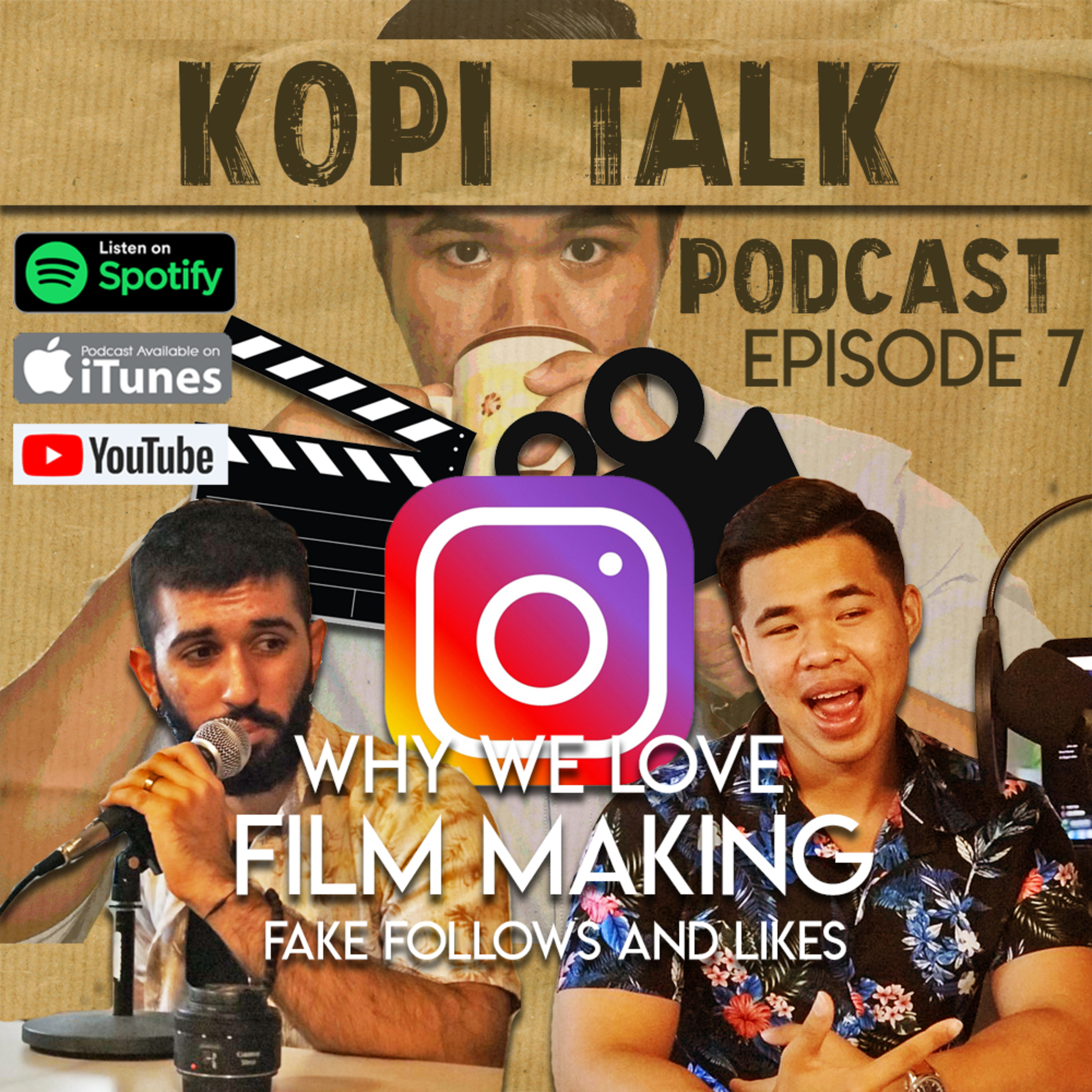 KOPI TALK EPISODE 7 : WHY WE LOVE FILM MAKING ! Fake Follows and Likes