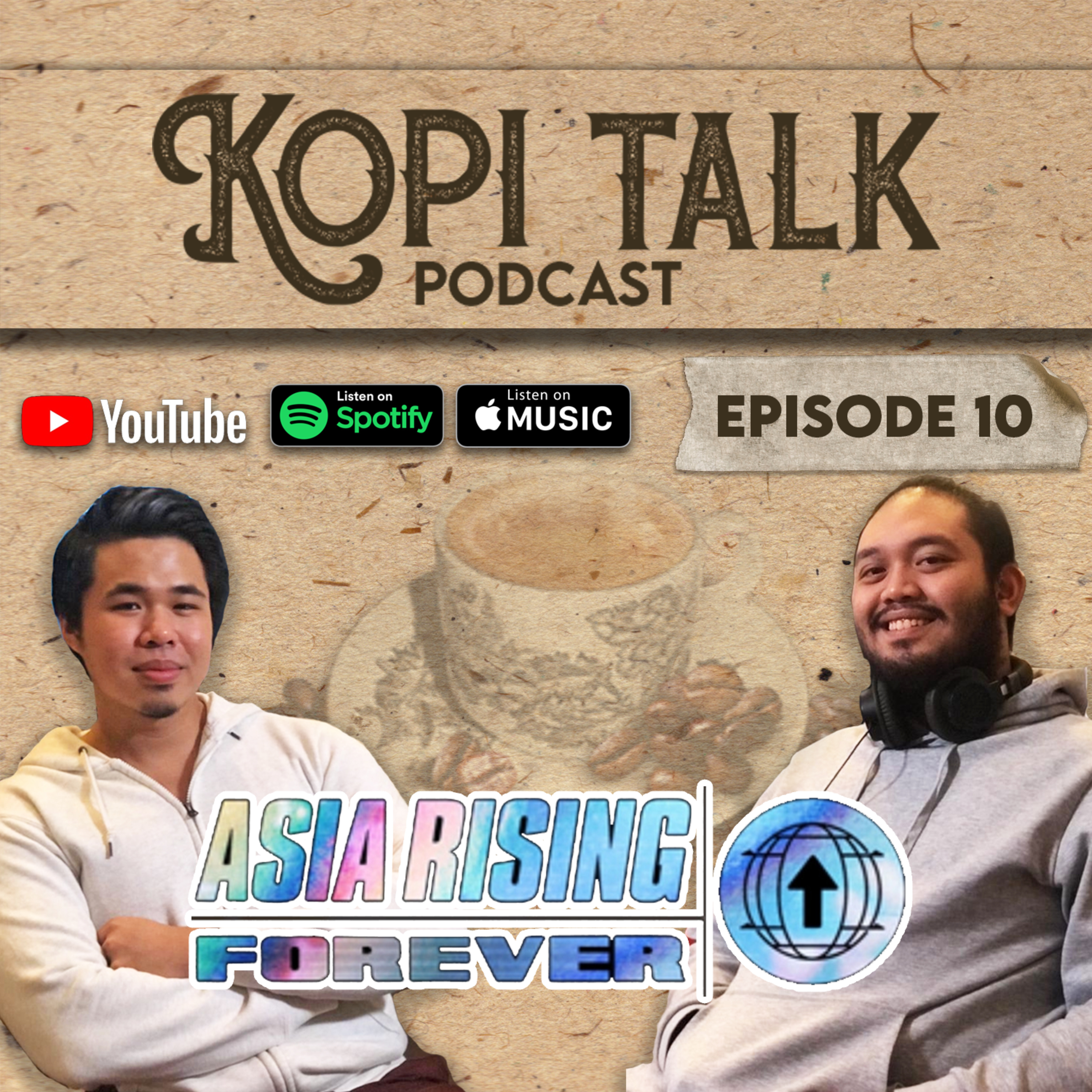 KOPI TALK EPISODE 10: ASIA RISING FOREVER !