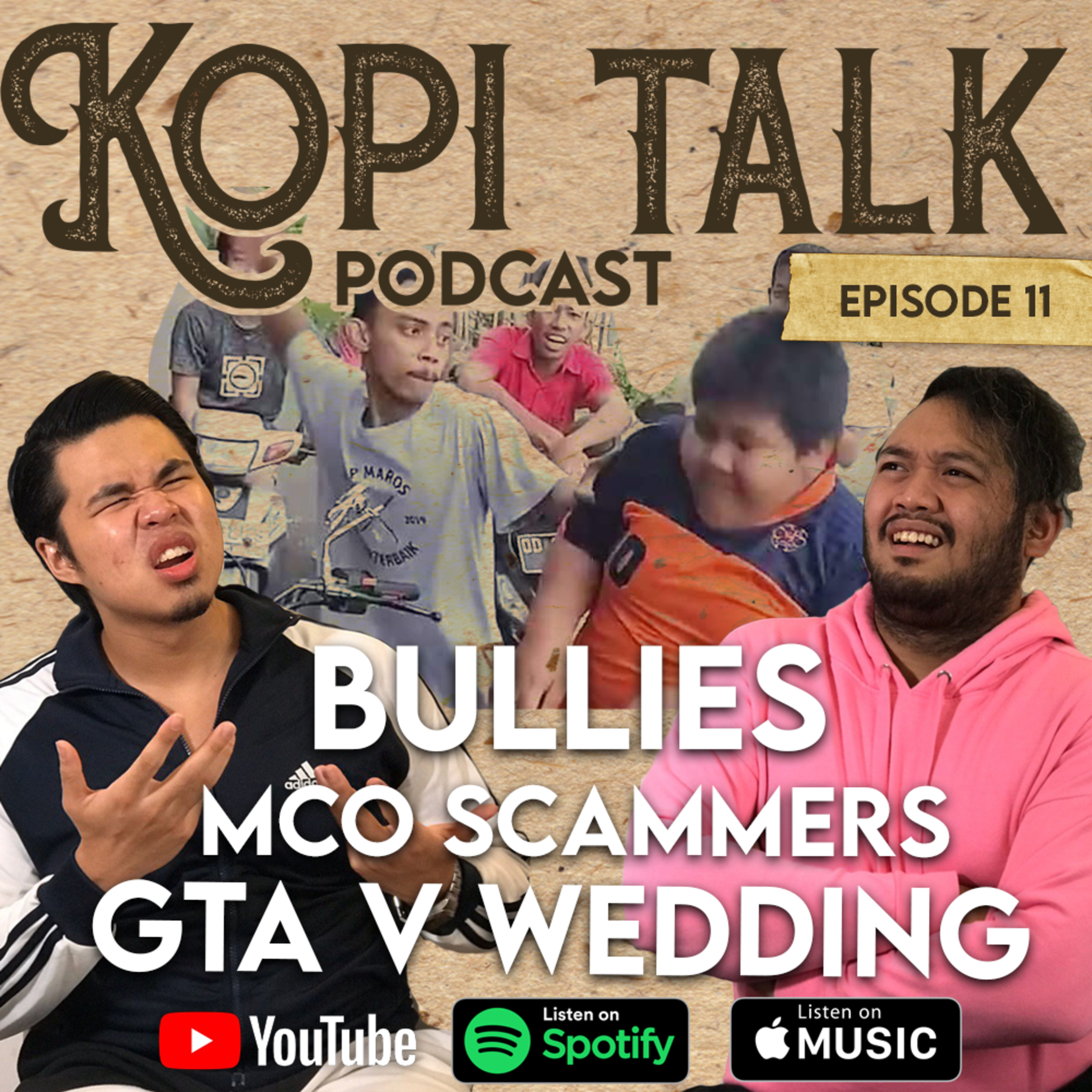 KOPI TALK EPISODE 11: Bullies, MCO Scammers,GTA V Wedding