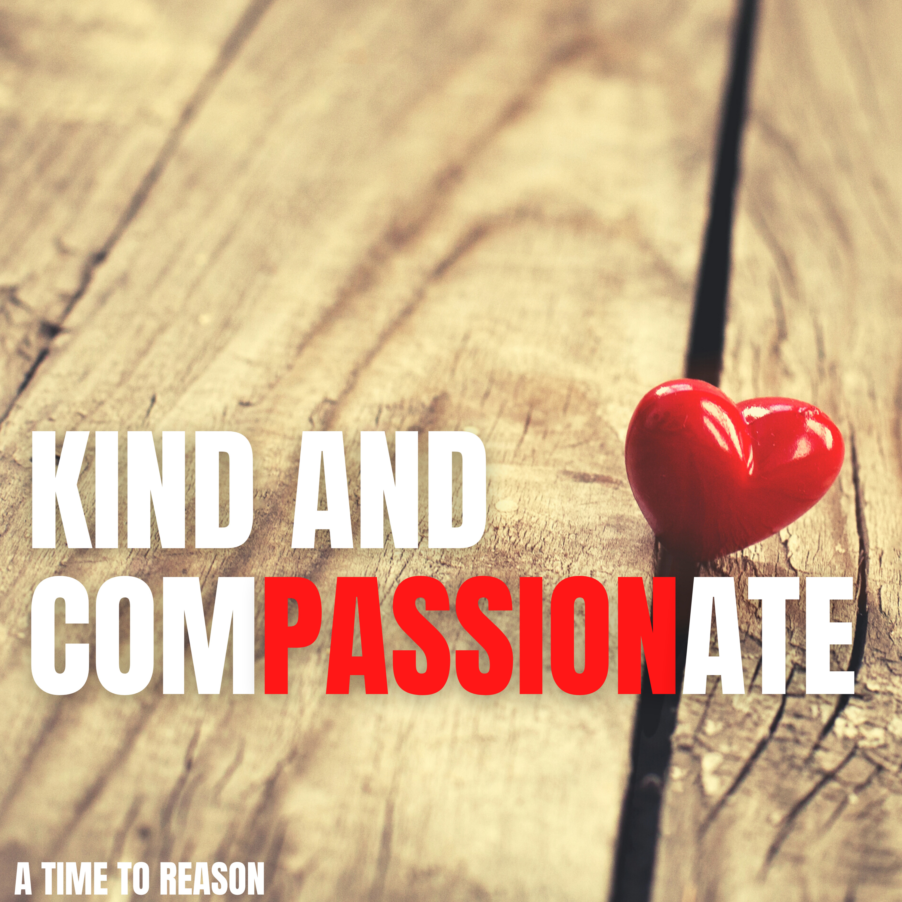 KIND AND COMPASSIONATE... episode artwork