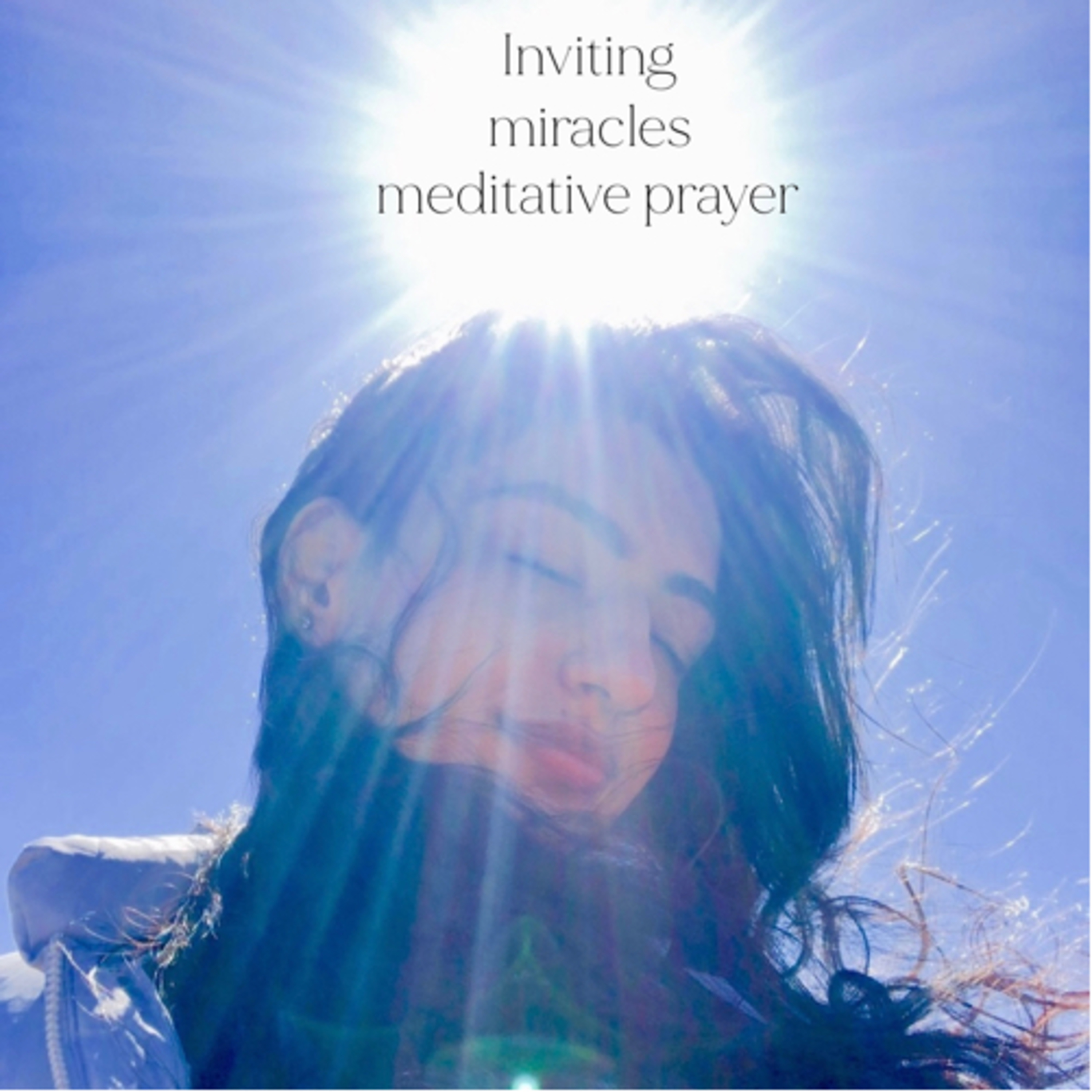 97 | Inviting miracles when in need meditative prayer : Power of prayer series — part 2