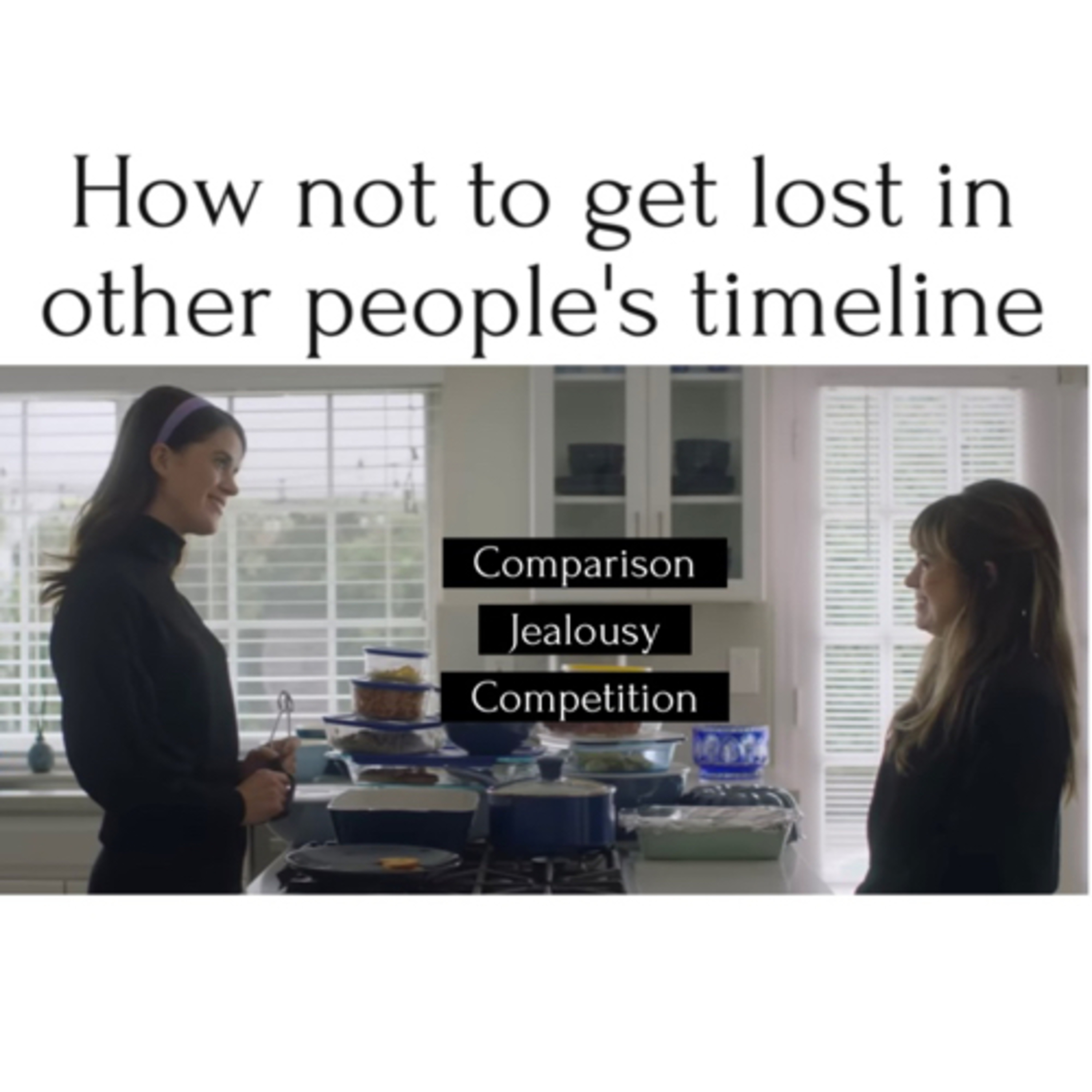 113 | Comparison, getting lost in other people’s timeline and robbing your own joy