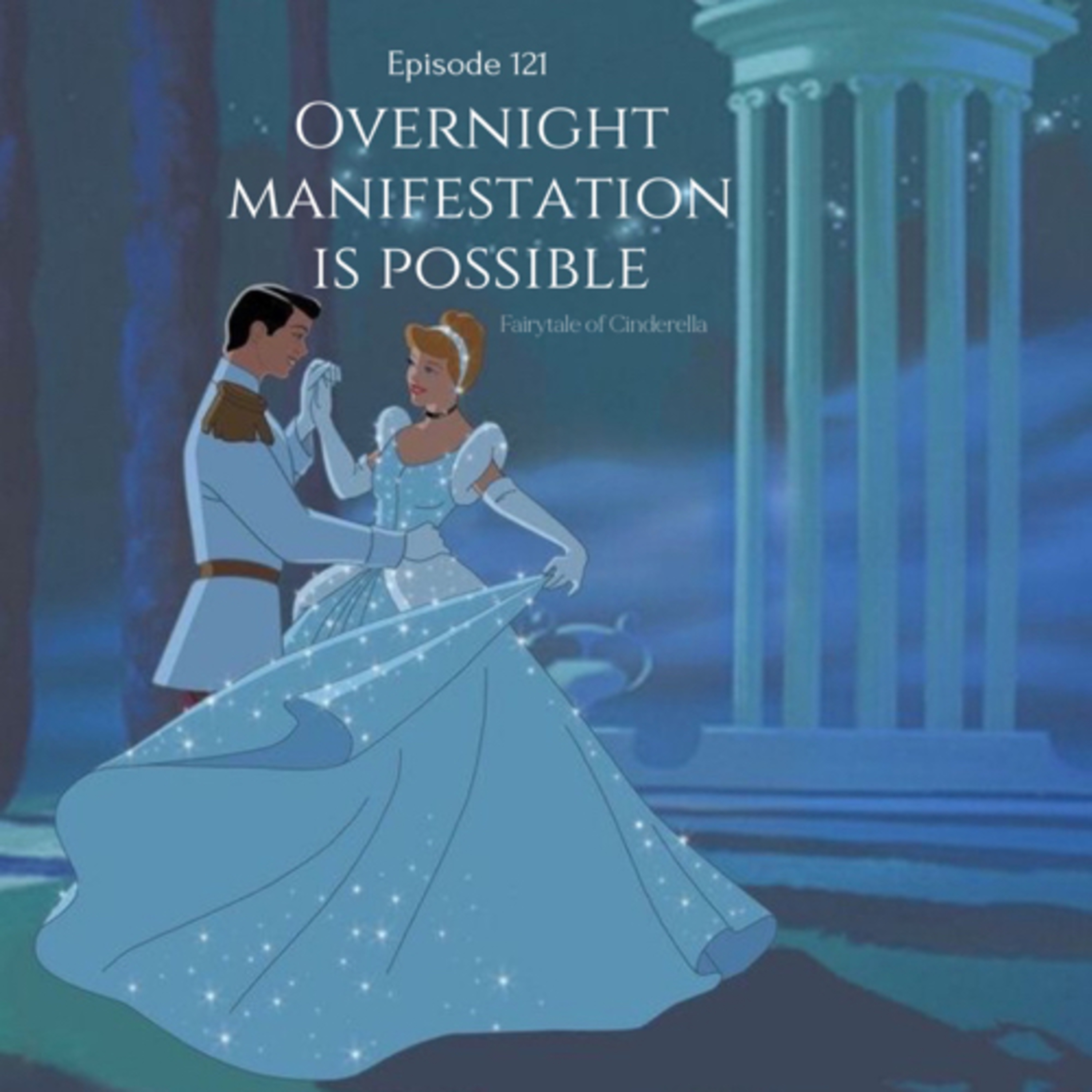 121 | Overnight manifestation is possible : magic & fairytales are real