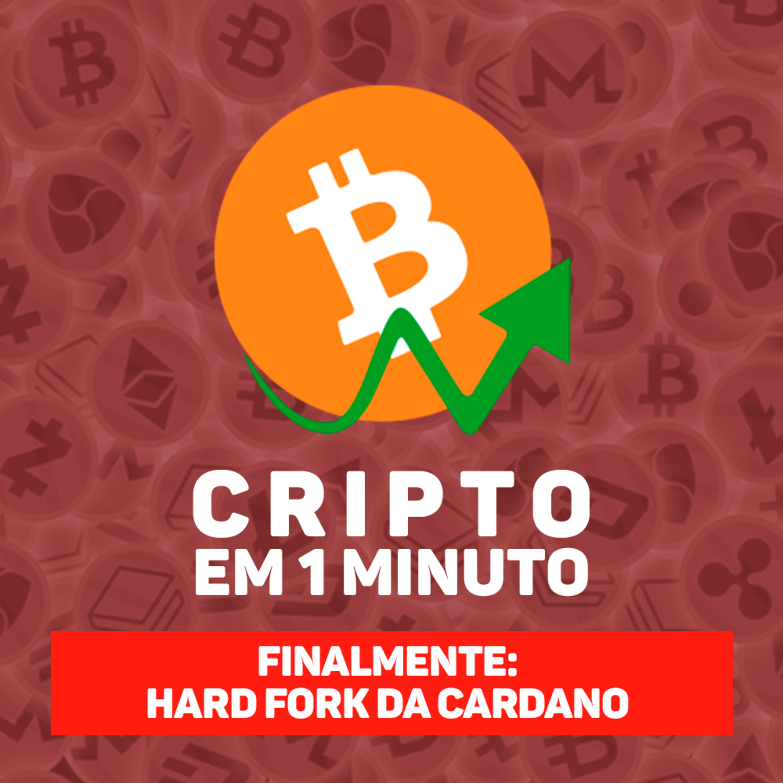 C1: Finalmente: Hard Fork da Cardano e Binance distribui R$ 1.500 em prêmios episode artwork