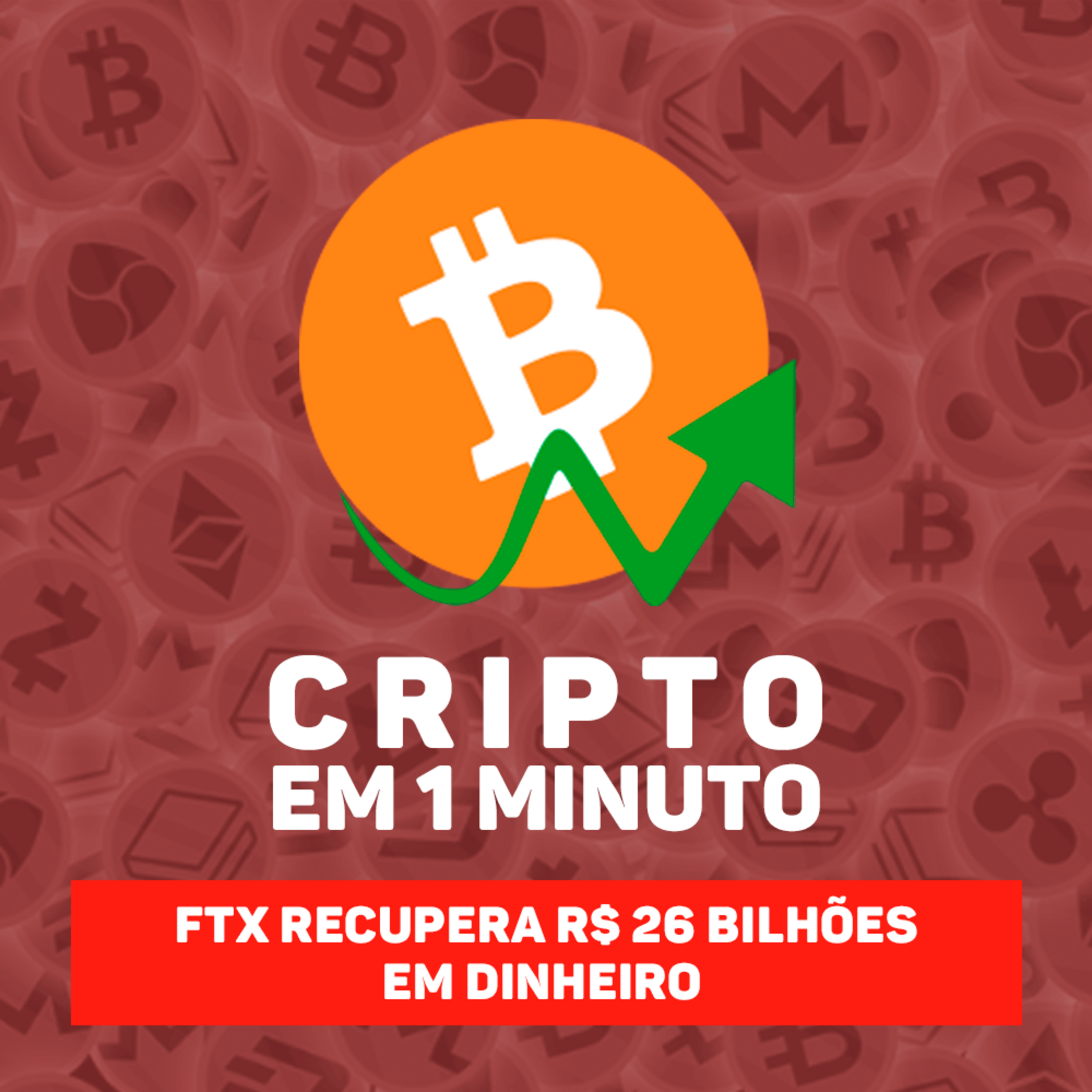 FTX recupera R$ 26 bilhões em dinheiro, criptomoedas e títulos episode artwork