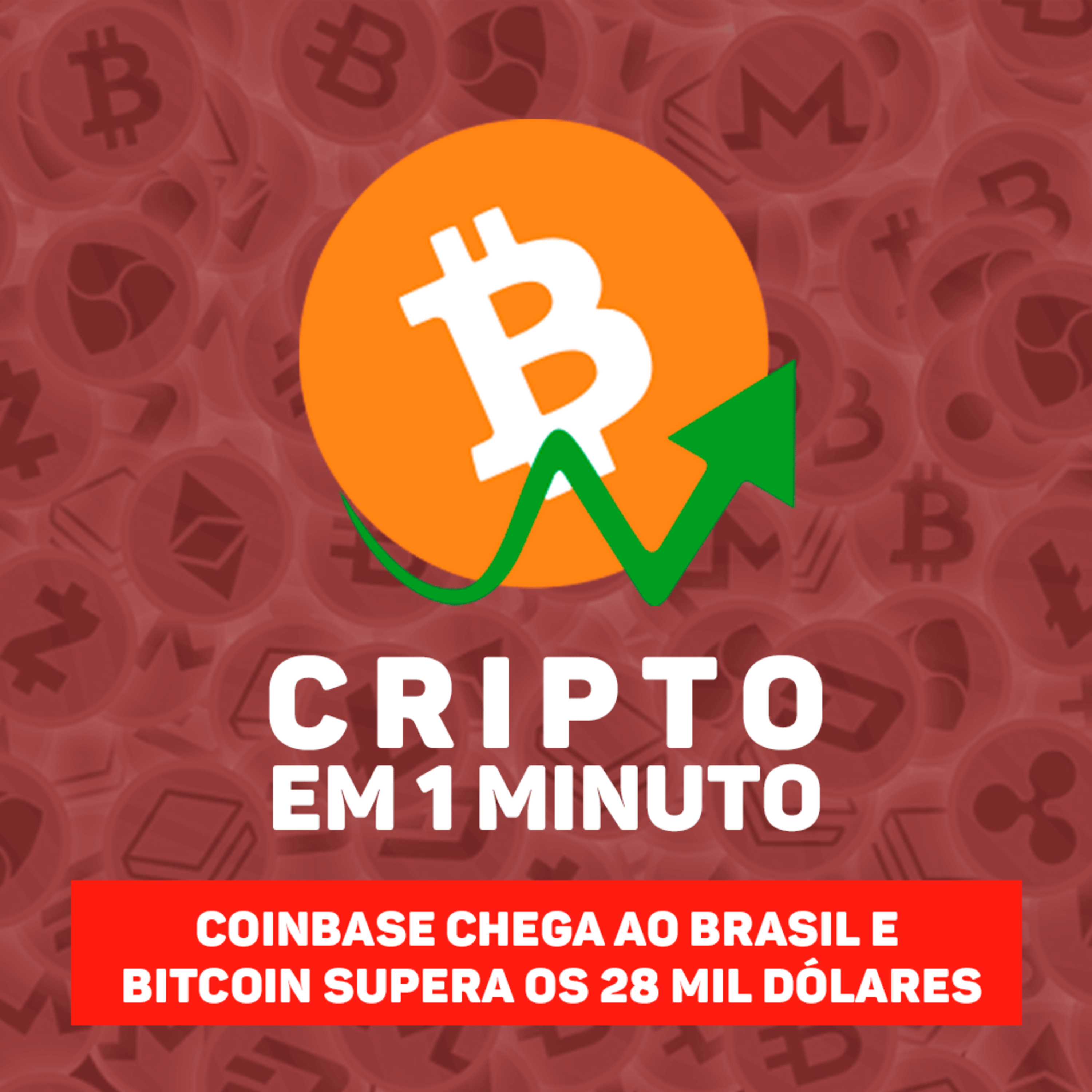 Coinbase chega ao Brasil e Bitcoin supera os 28 mil dólares episode artwork