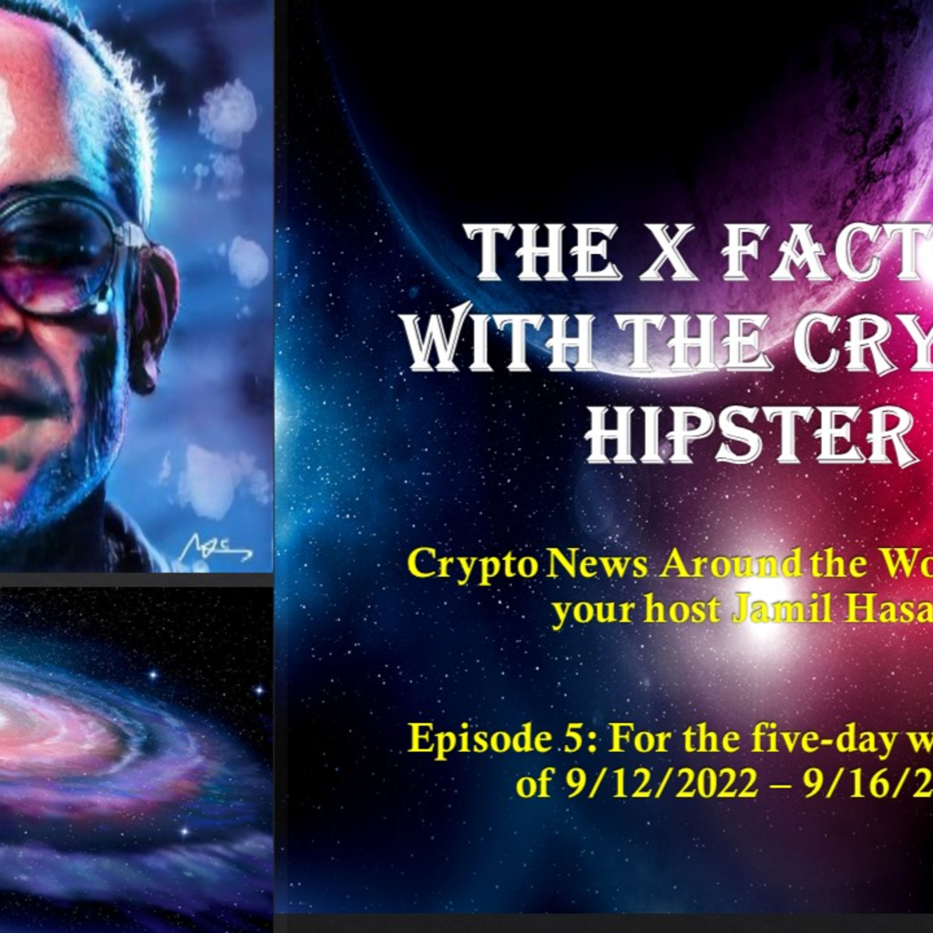 The X-Factor with the Crypto Hipster episode 5: For the week ended 09/16/2022