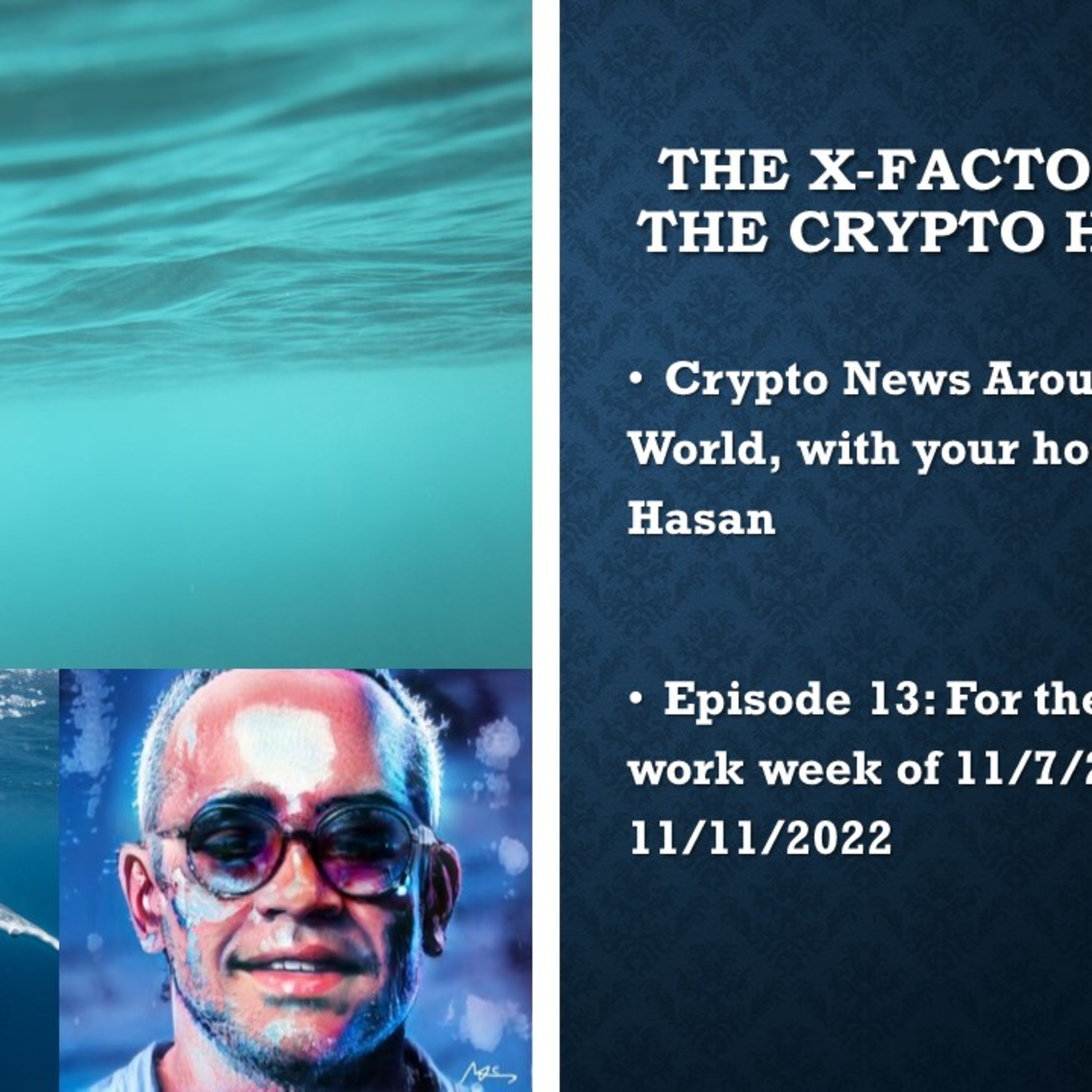 The X-Factor with the Crypto Hipster, Episode 13, for the work week 11/07/2022-11/11/2022