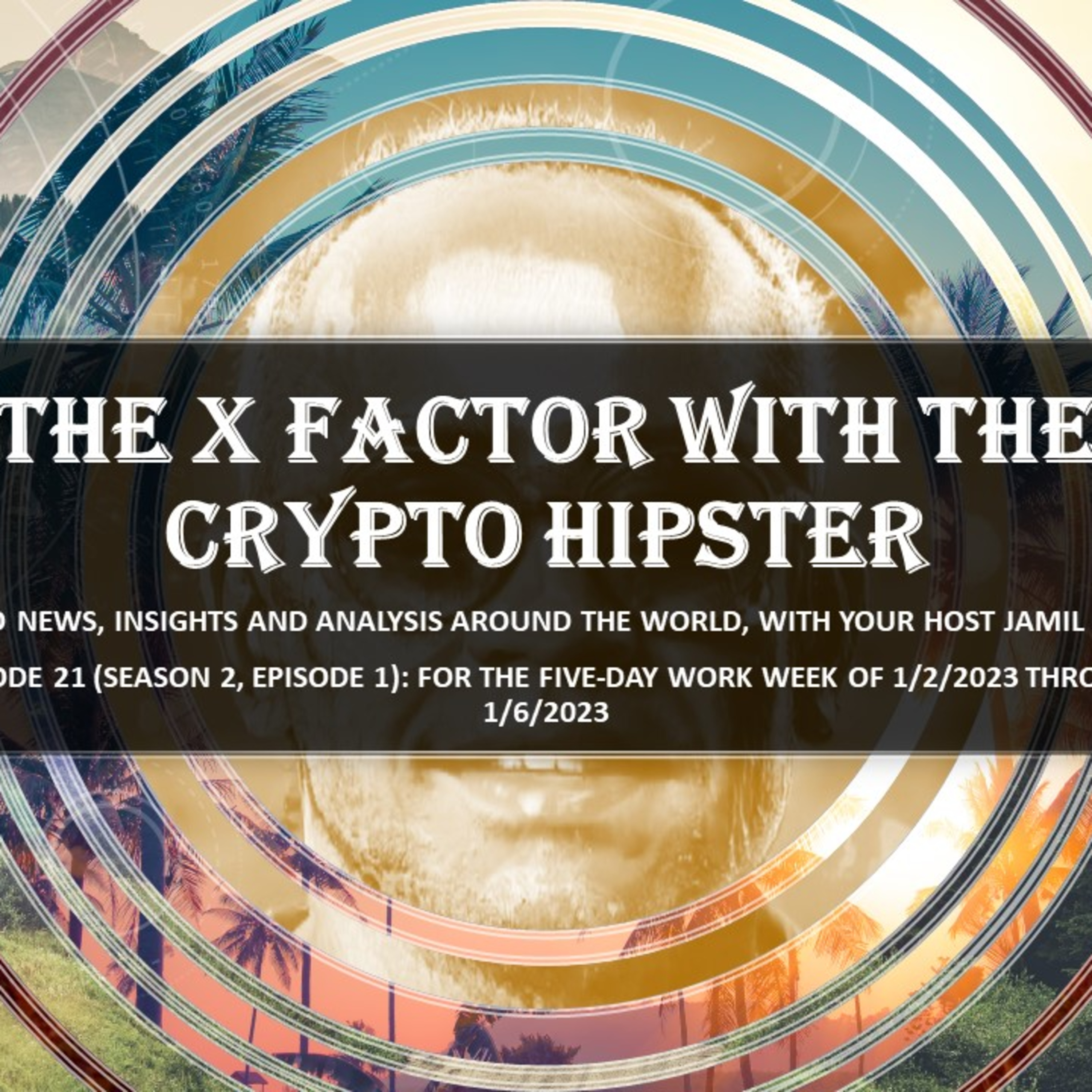 The X-Factor with the Crypto Hipster #21 (Season 2, Episode 1), week ending January 6, 2023