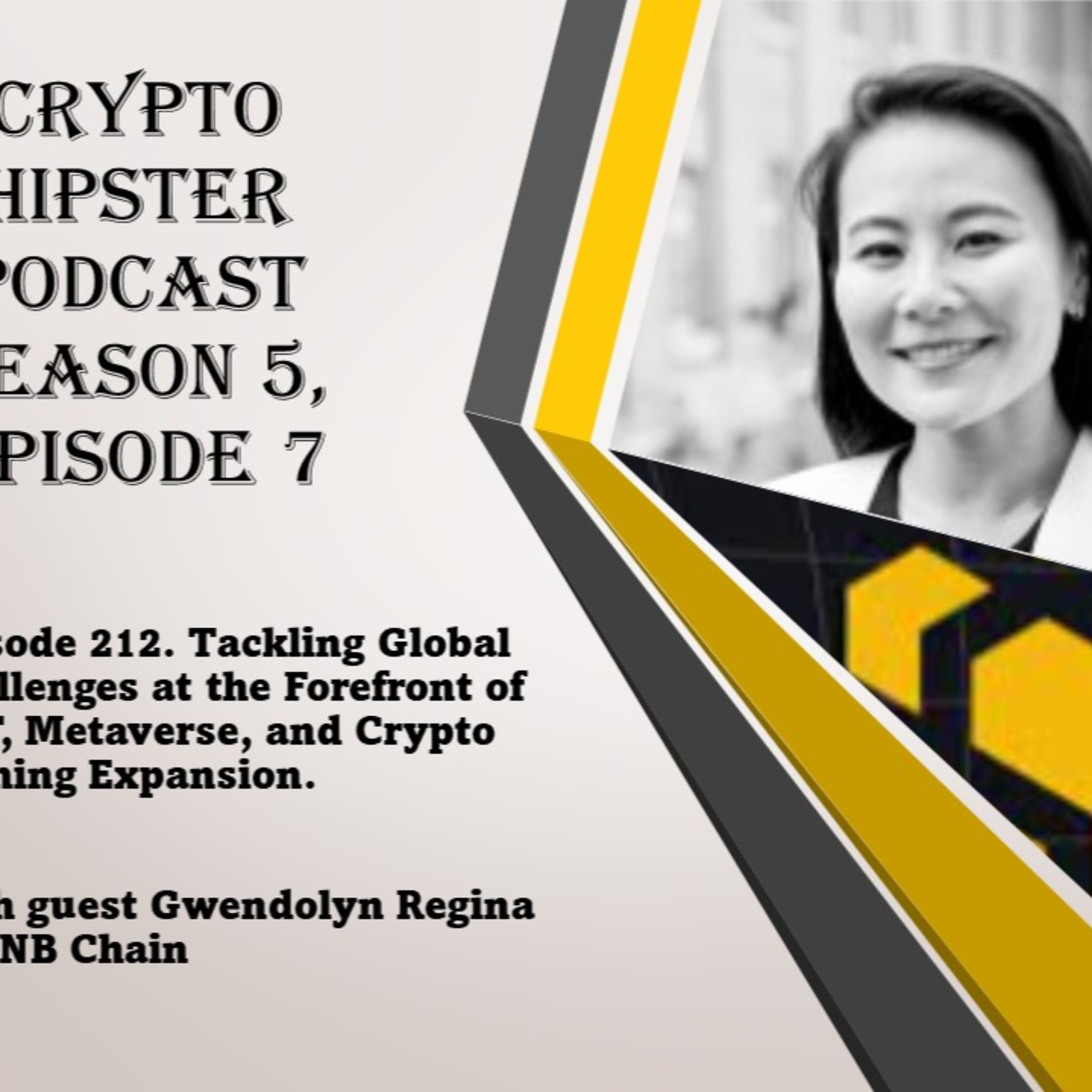 Tackling Global Challenges at the Forefront of NFT, Metaverse, and Crypto Gaming Expansion, with Gwendolyn Regina @ BNB Chain