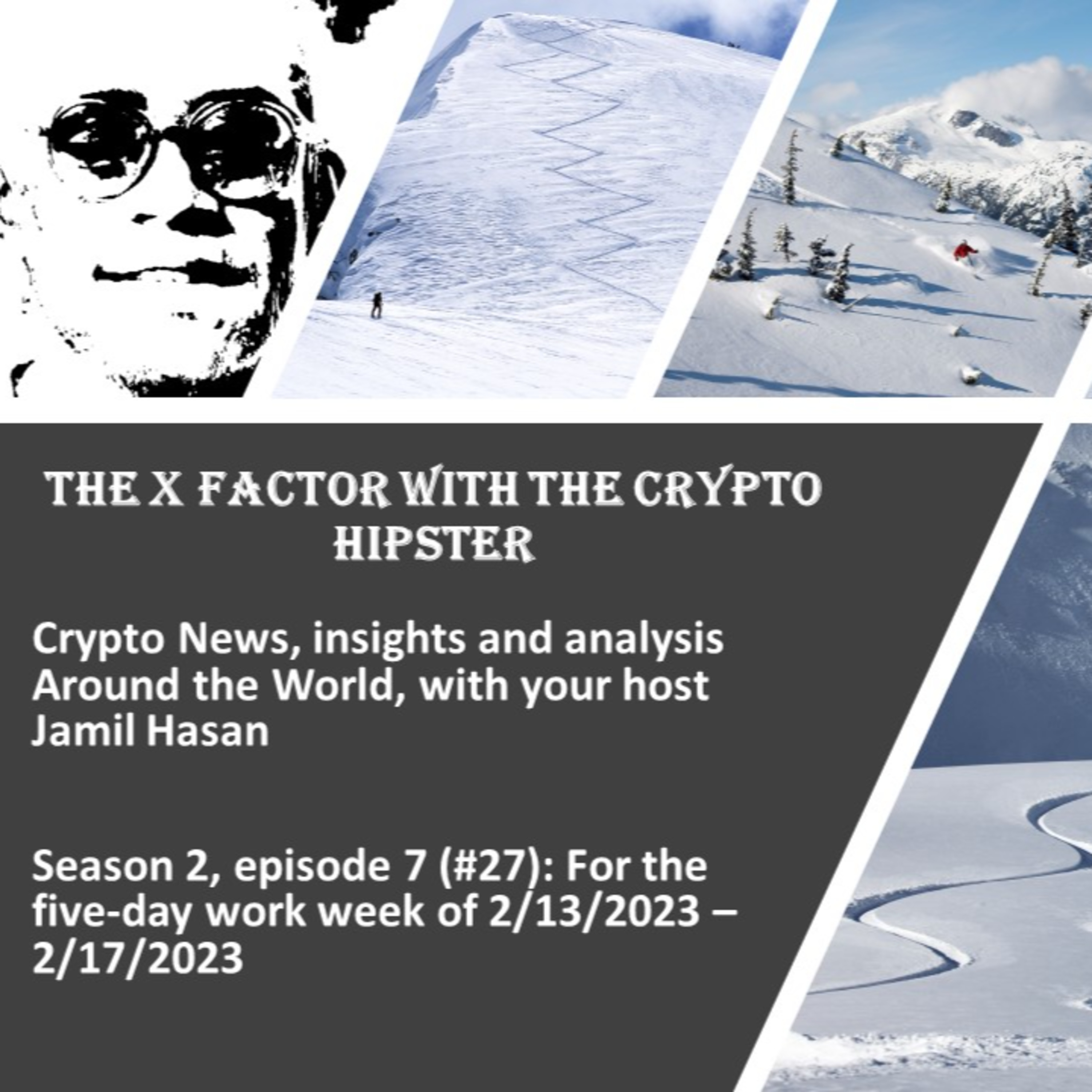 The X-Factor with the Crypto Hipster #27 (Season 2, Episode 7), week ending 02/17/2023