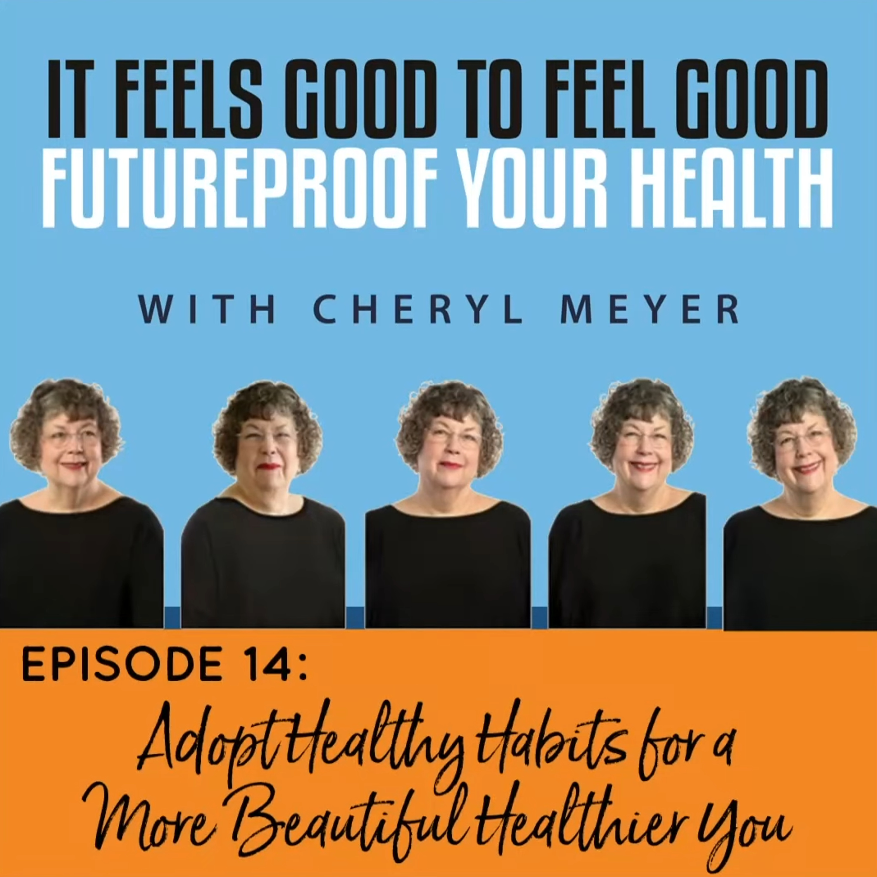 It Feels Good to Feel Good - Future Proof Your Health