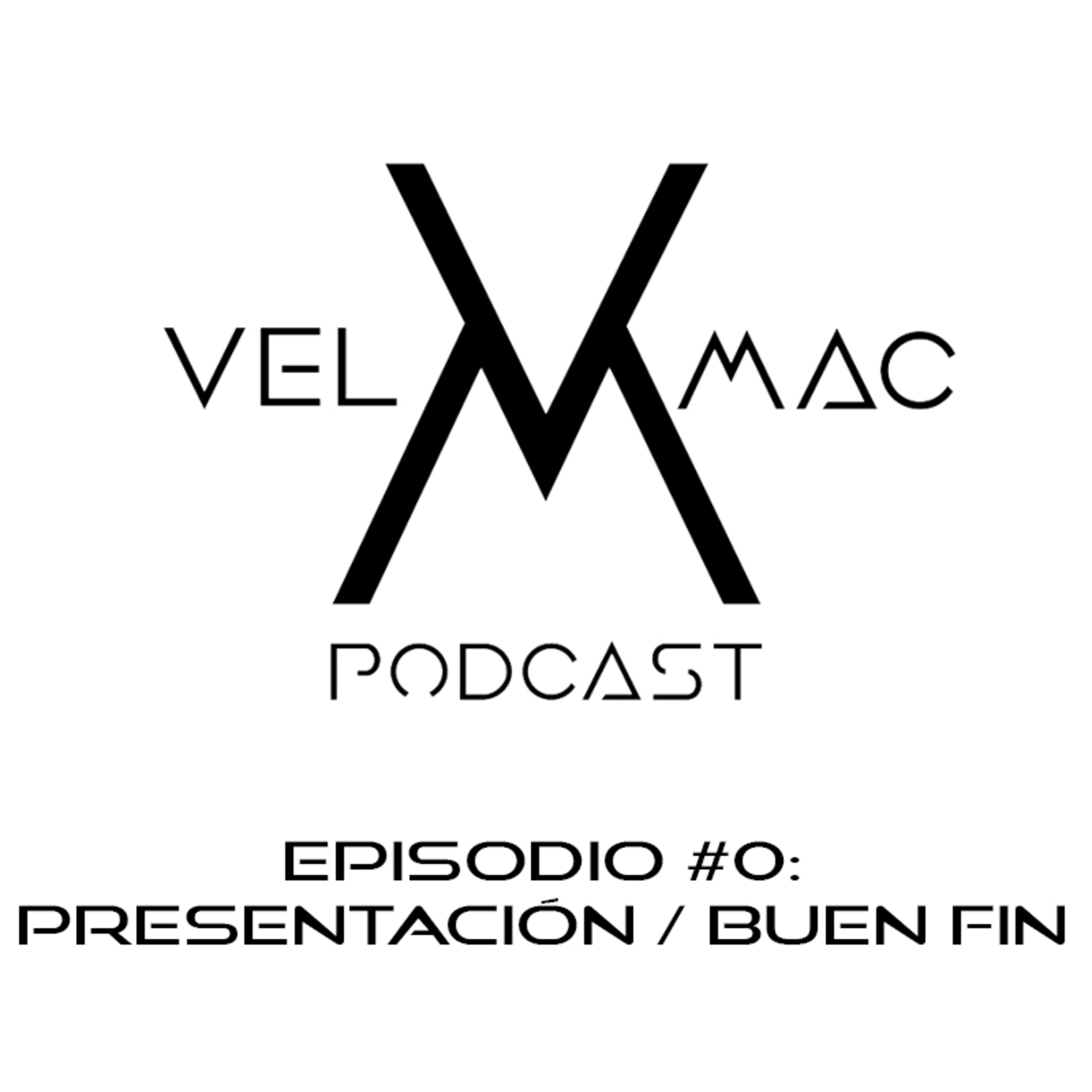 Vel Mac Podcast