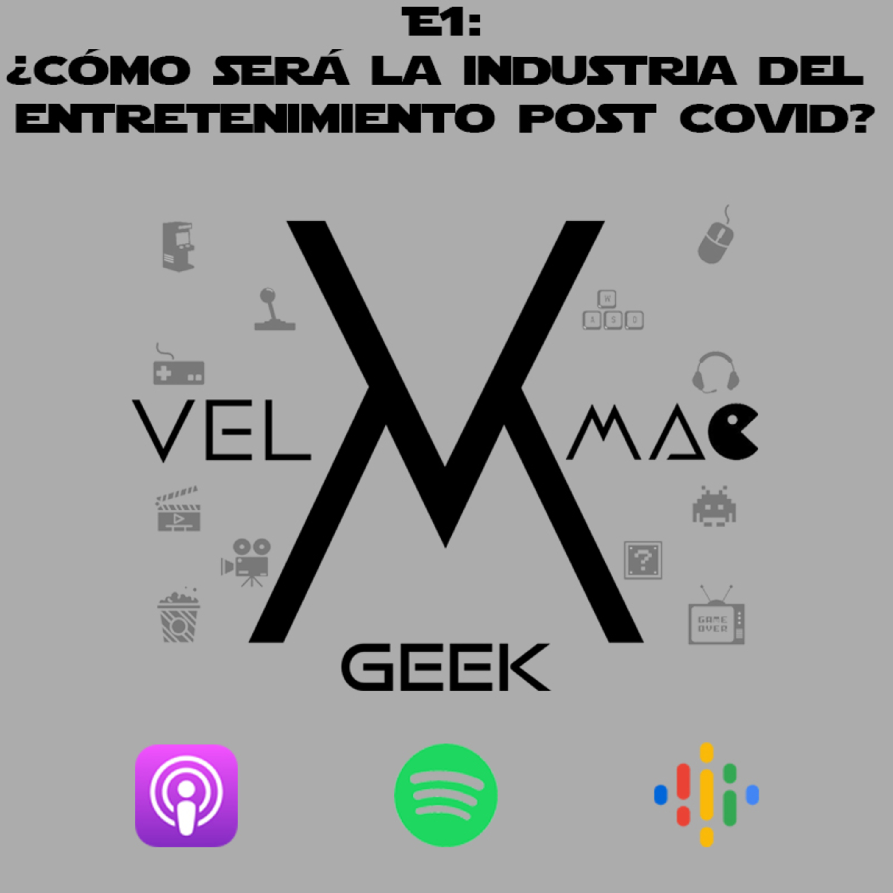 ¿Cómo será la industria del entretenimiento post Covid? - Vel Mac Geek: E1 episode artwork