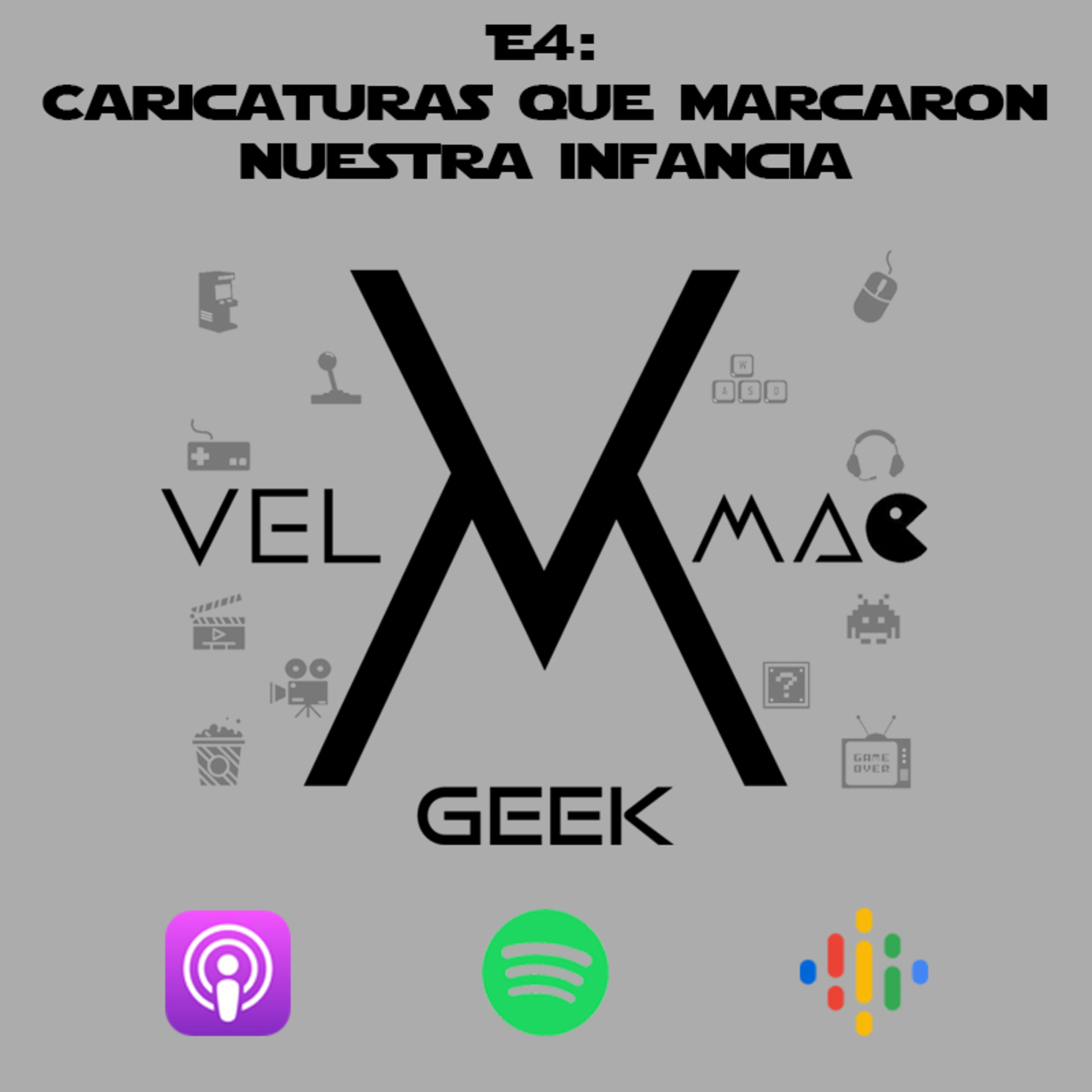 Caricaturas que marcaron nuestra infancia - Vel Mac Geek: E4 episode artwork