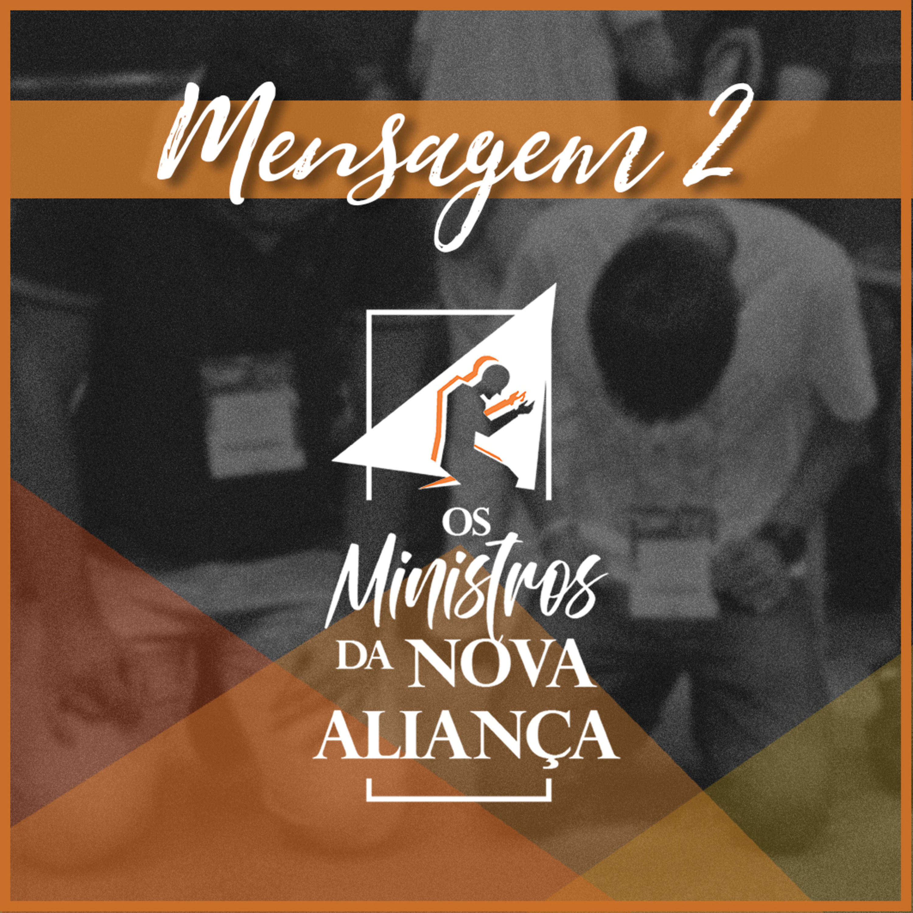 Mensagem 02 - Os ministros da nova aliança episode artwork