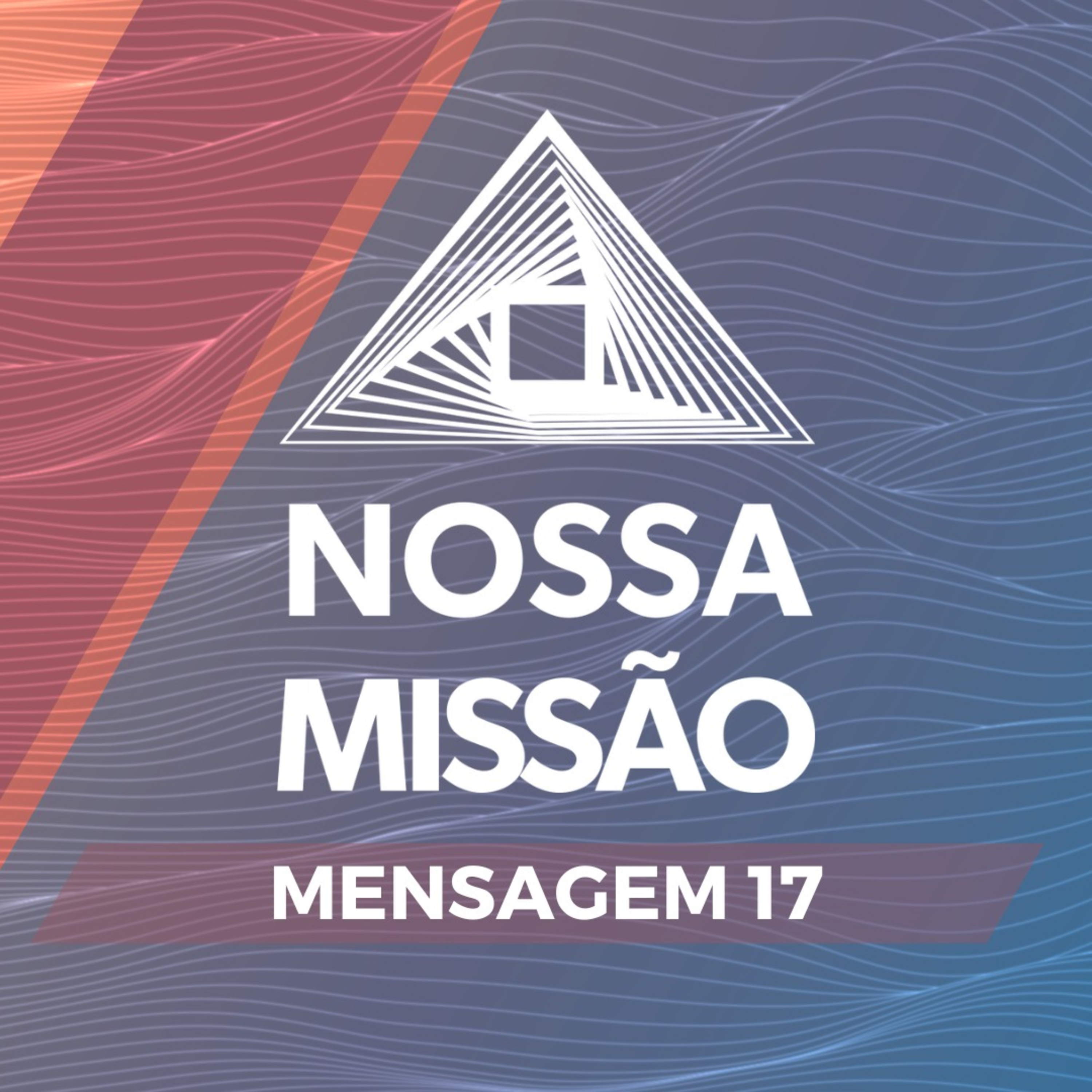 Mensagem 17 - A Unidade do Espírito no Vínculo da Paz episode artwork