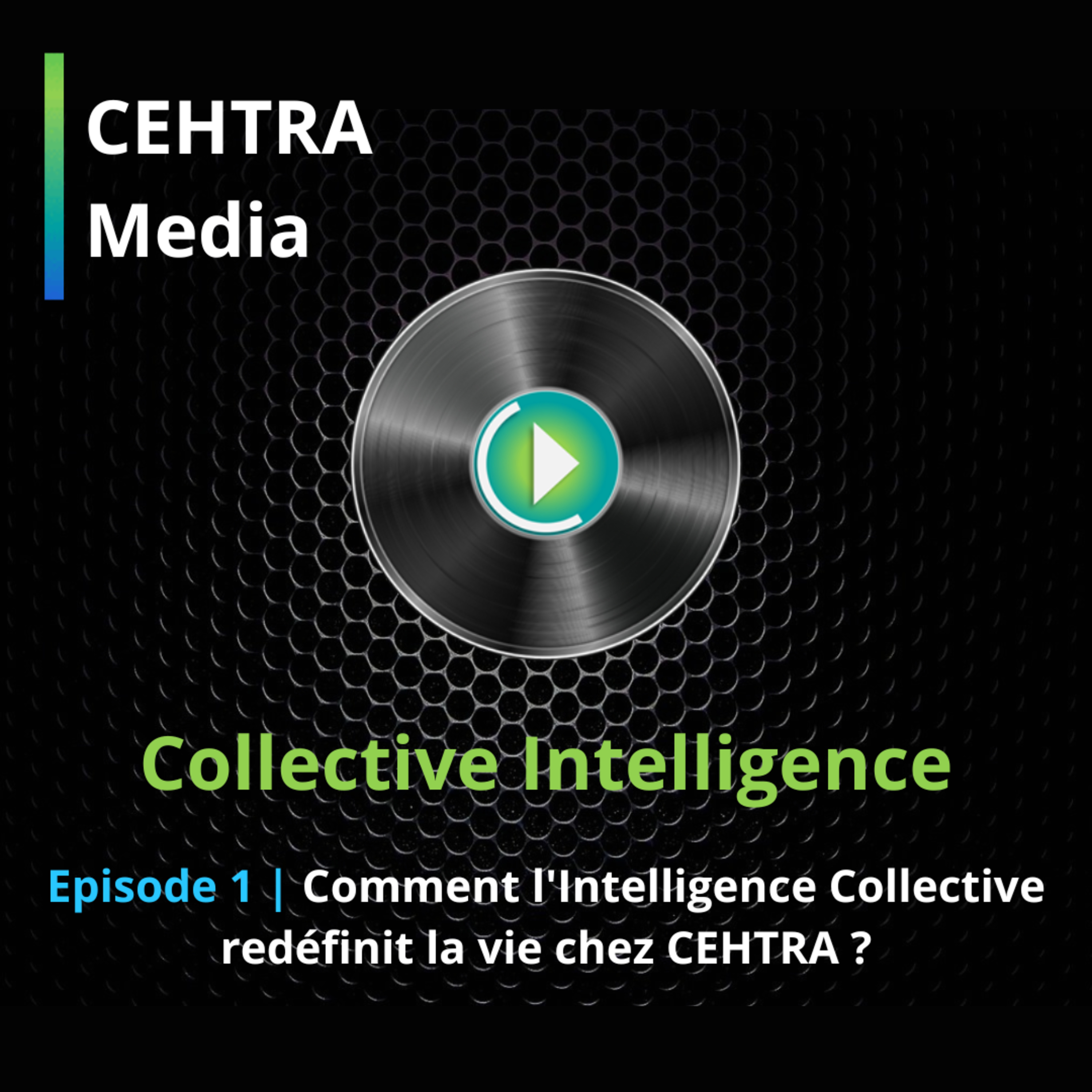 How Collective Intelligence is redefining life at CEHTRA? episode artwork