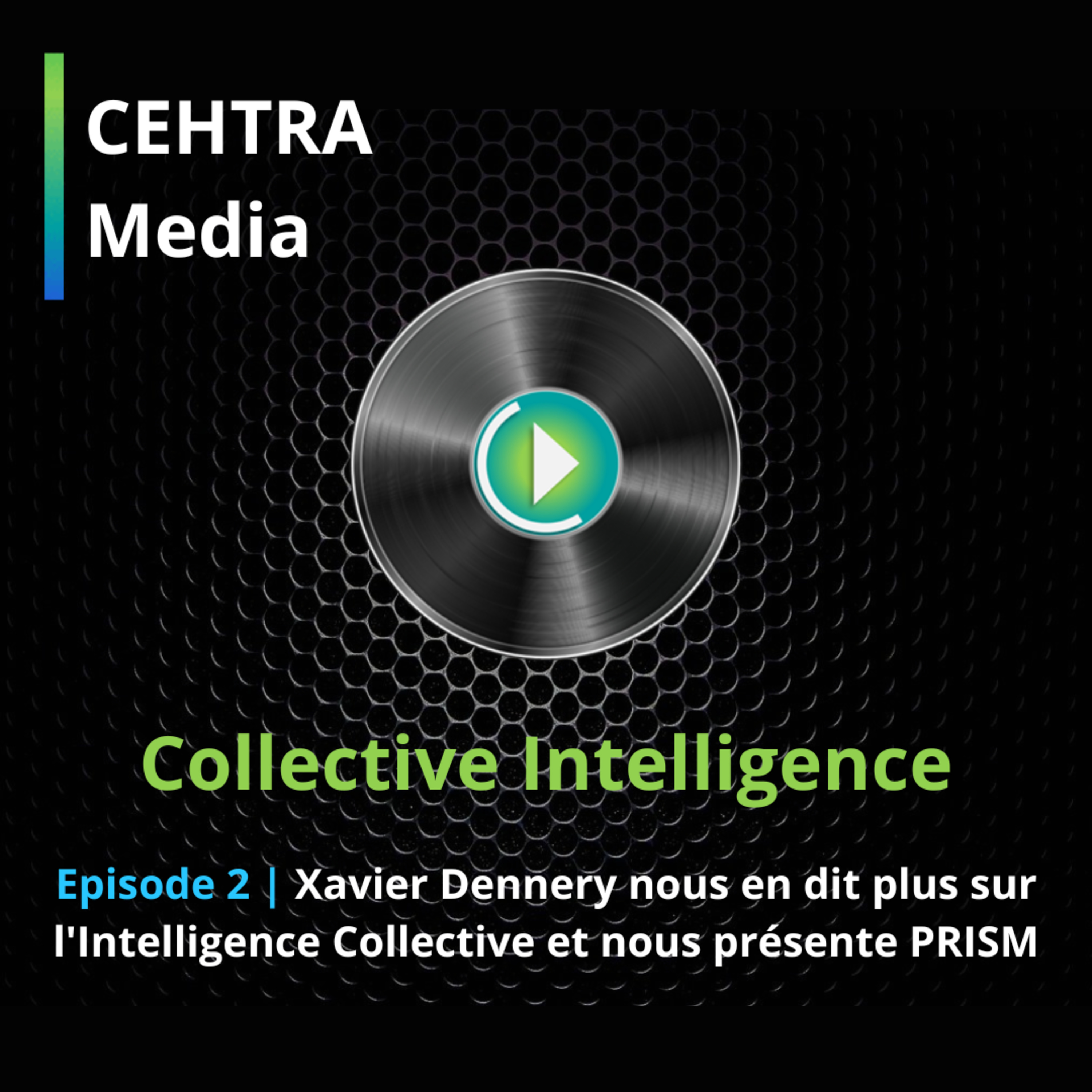 Xavier Dennery tells us more about collective intelligence and presents PRISM episode artwork