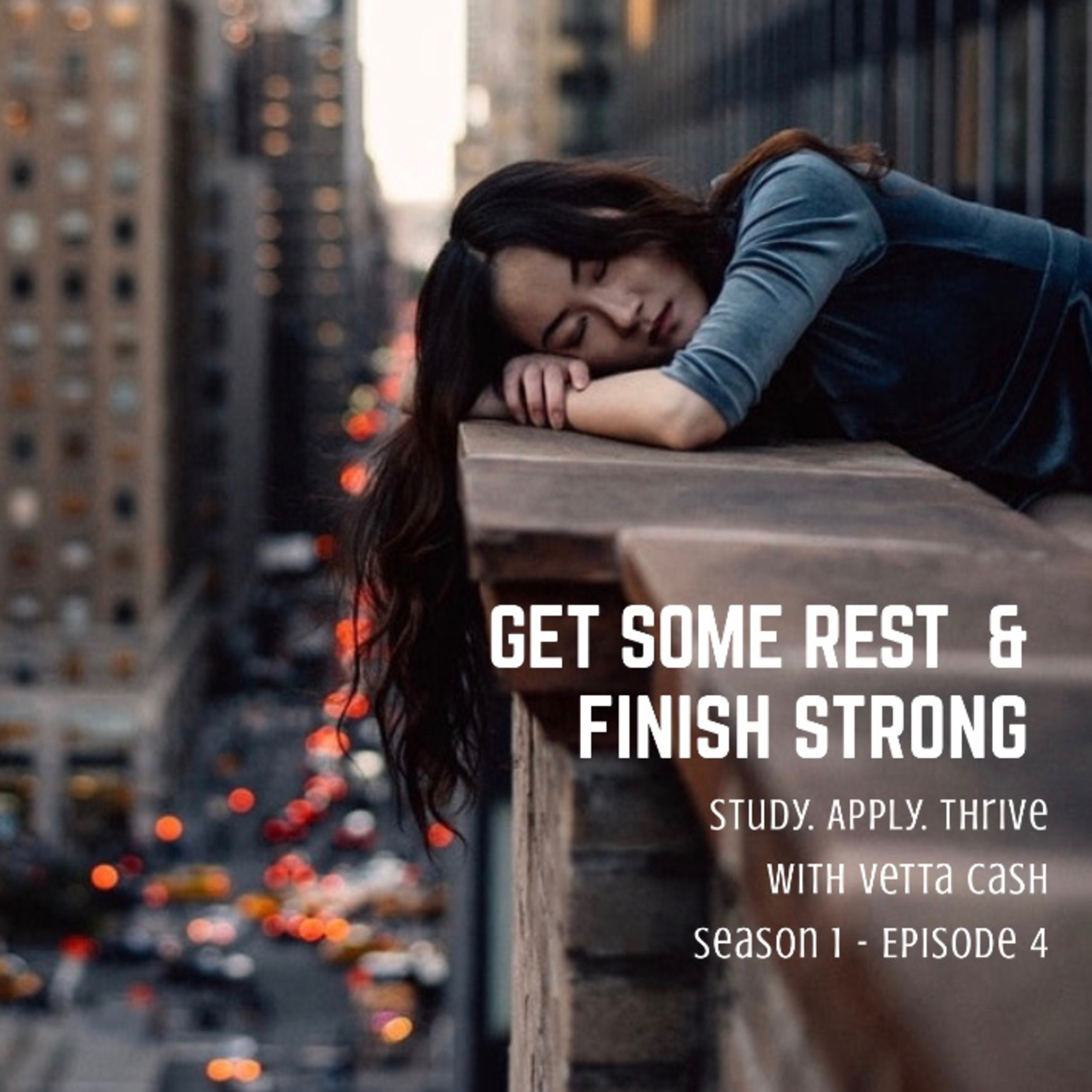 Get Some Rest & Finish Strong
