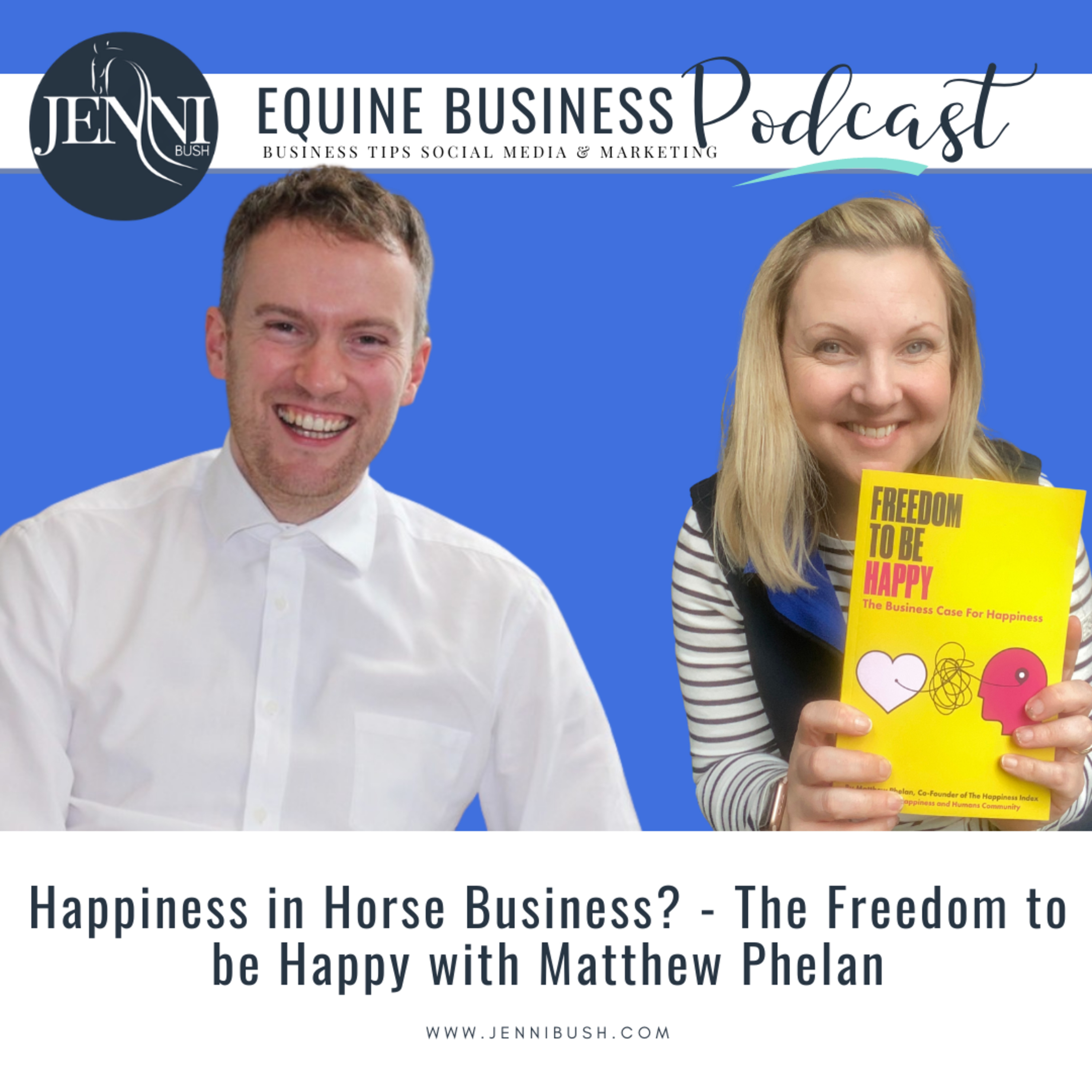 #60: Happiness & Horse Business - The Business Case for Happiness with Matthew Phelan episode artwork