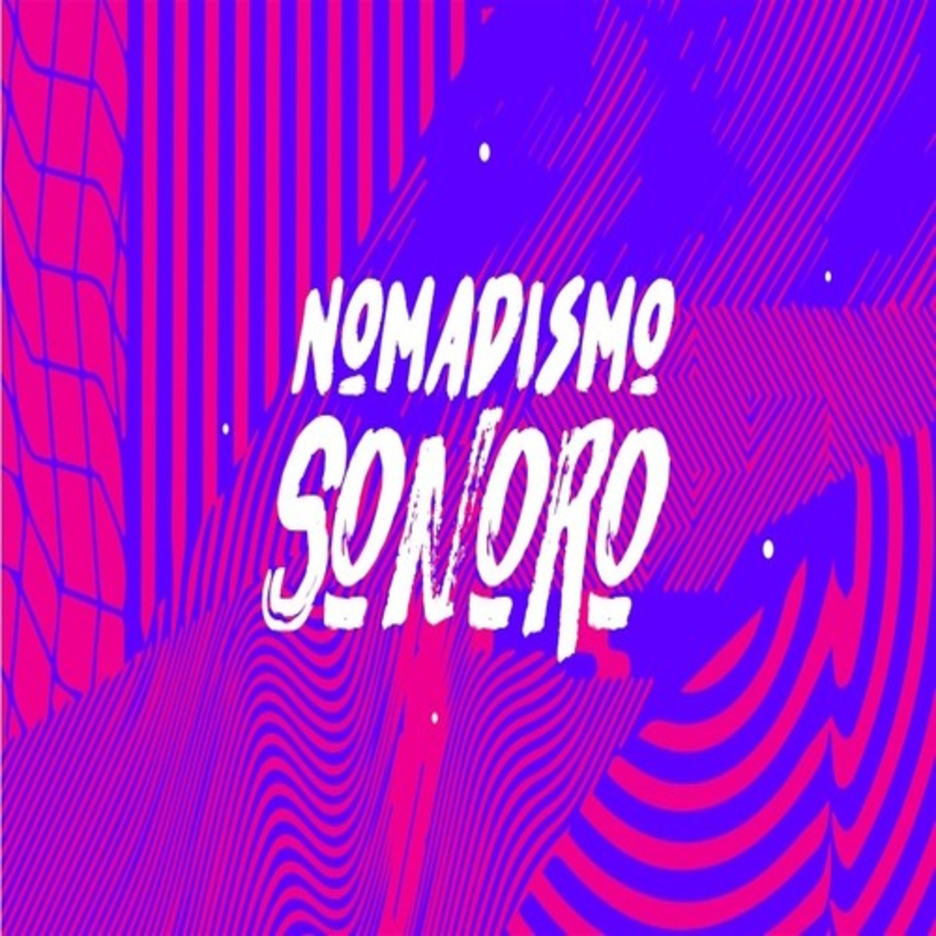 Nomadismo Sonoro. Ep. 17 de febrero. episode artwork