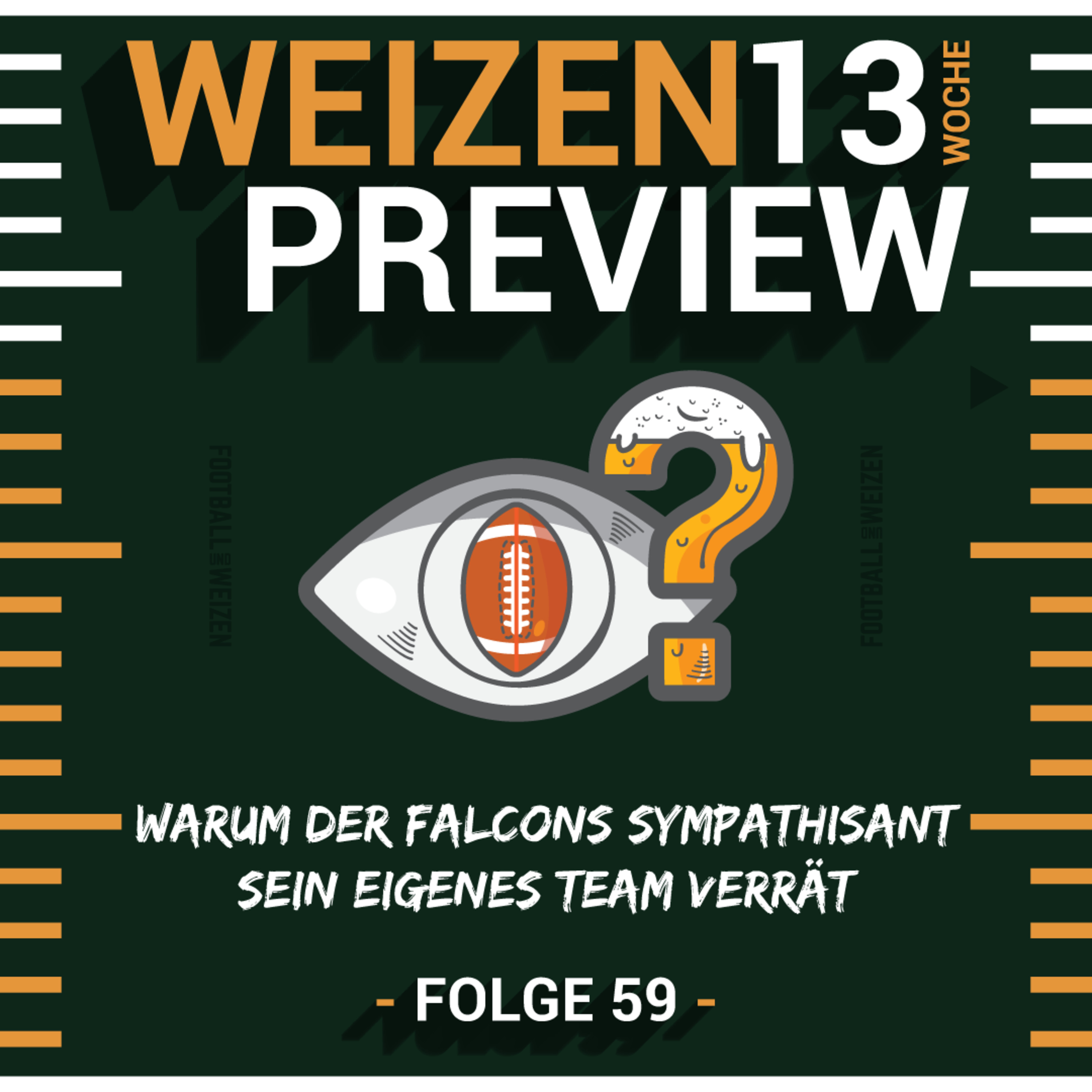 Warum der Falcons Sympathisant sein eigenes Team verrät | Weizenpreview Woche 13 | S2 E59 | NFL Football episode artwork