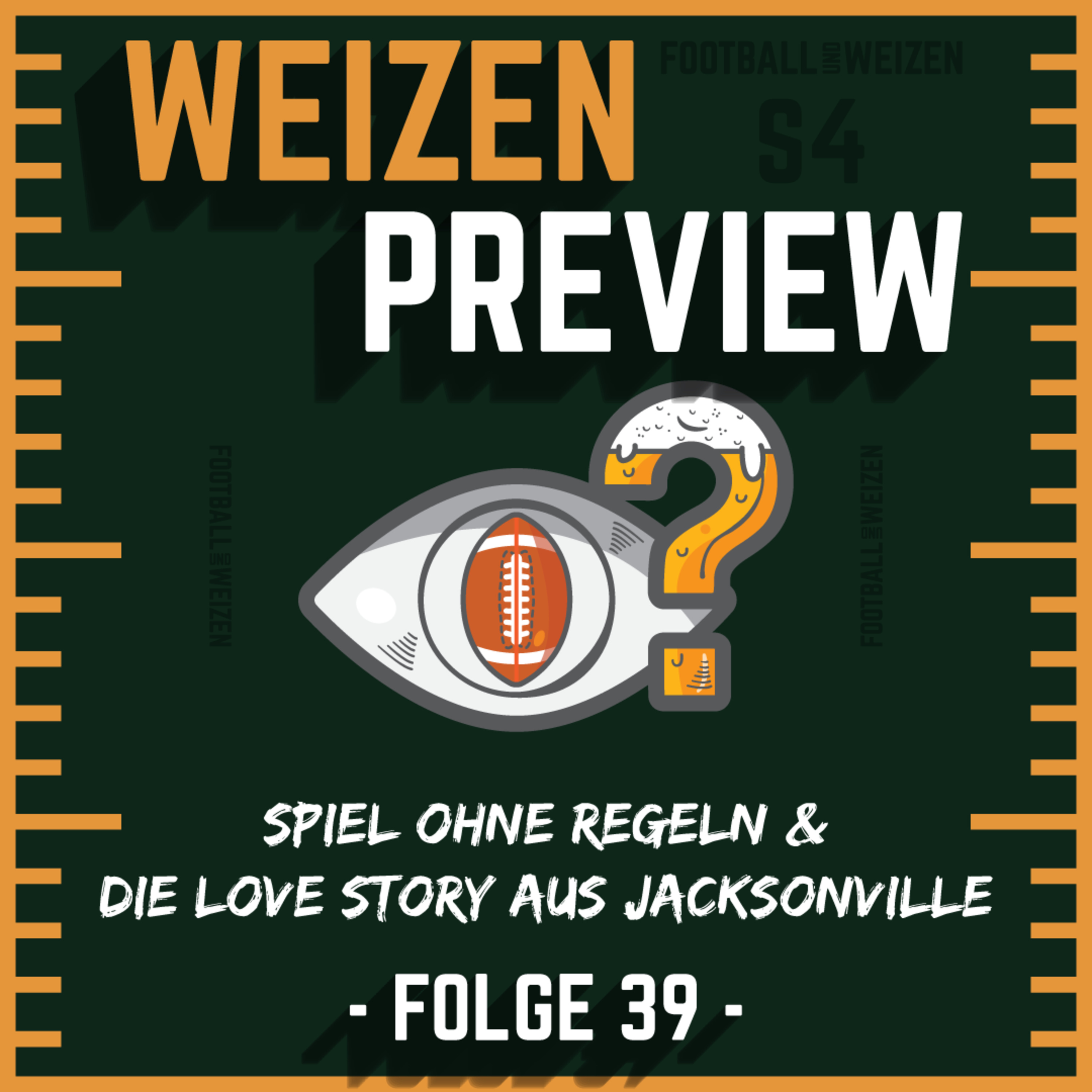 Spiel ohne Regeln & die Love Story aus Jacksonville | S4 E39 | Weizenpreview Divisional episode artwork