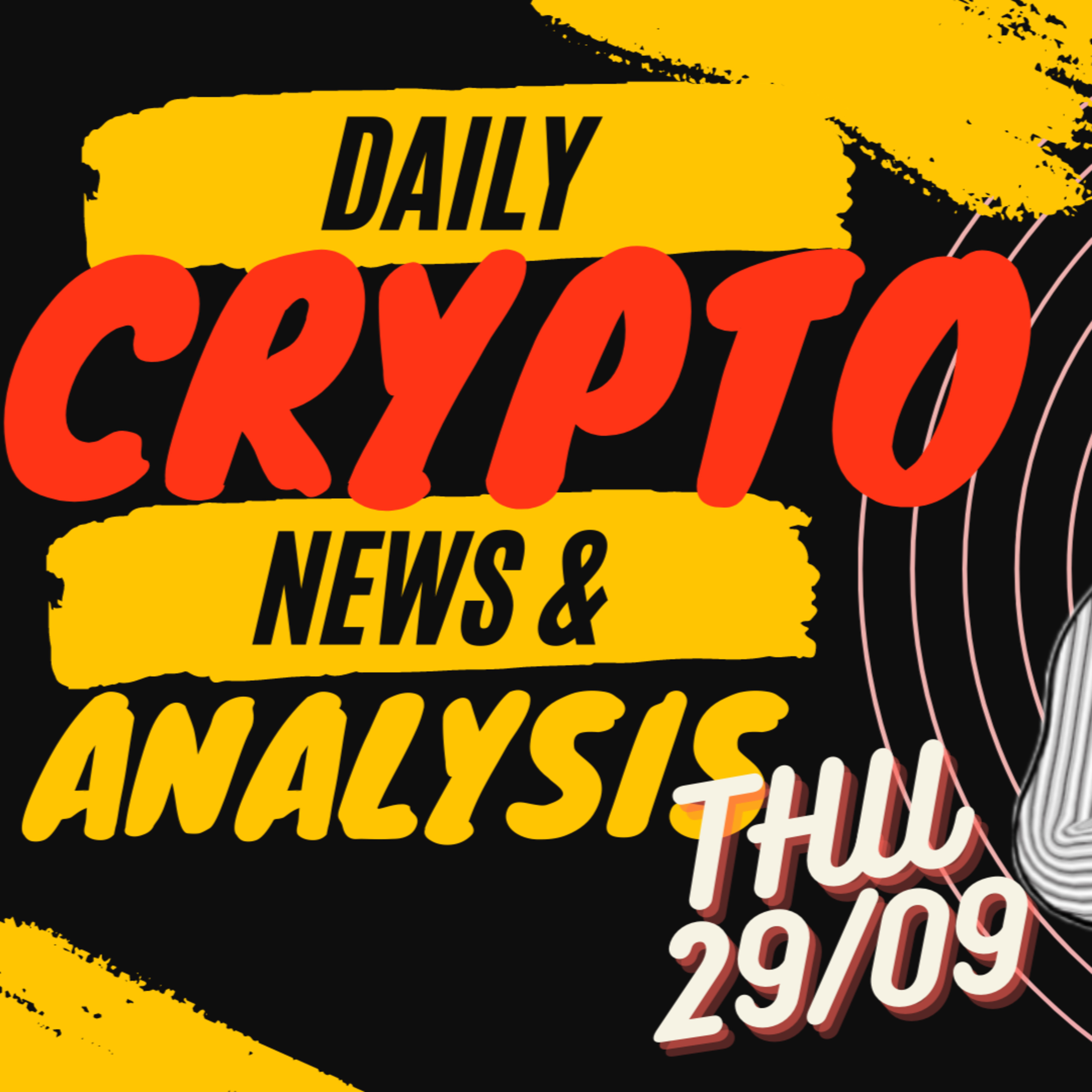 Daily crypto news and analysis, day 29/9. YouTube crypto news alerts episode artwork