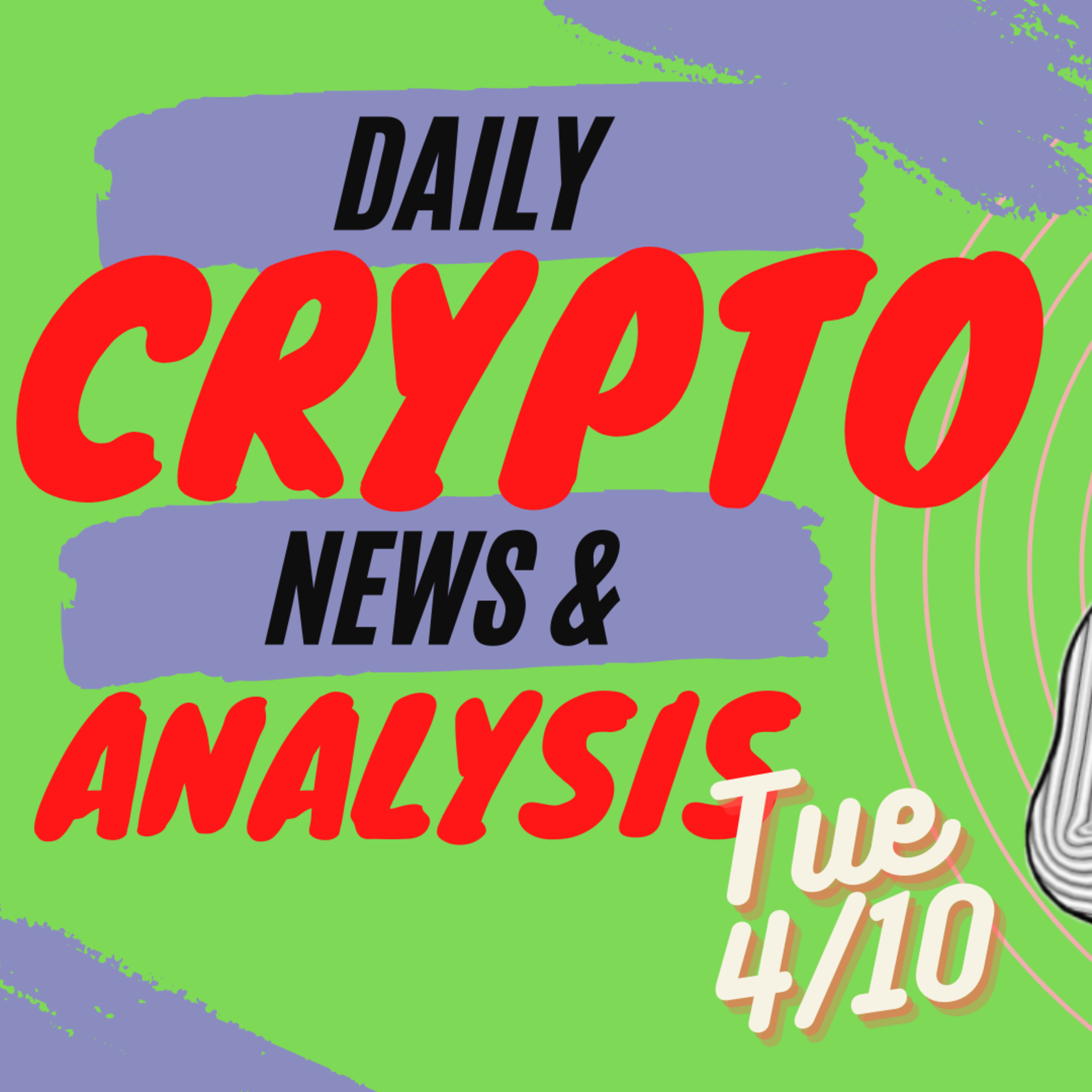 Daily crypto news and analysis, Tuesday 4/10. The crypto market today episode artwork