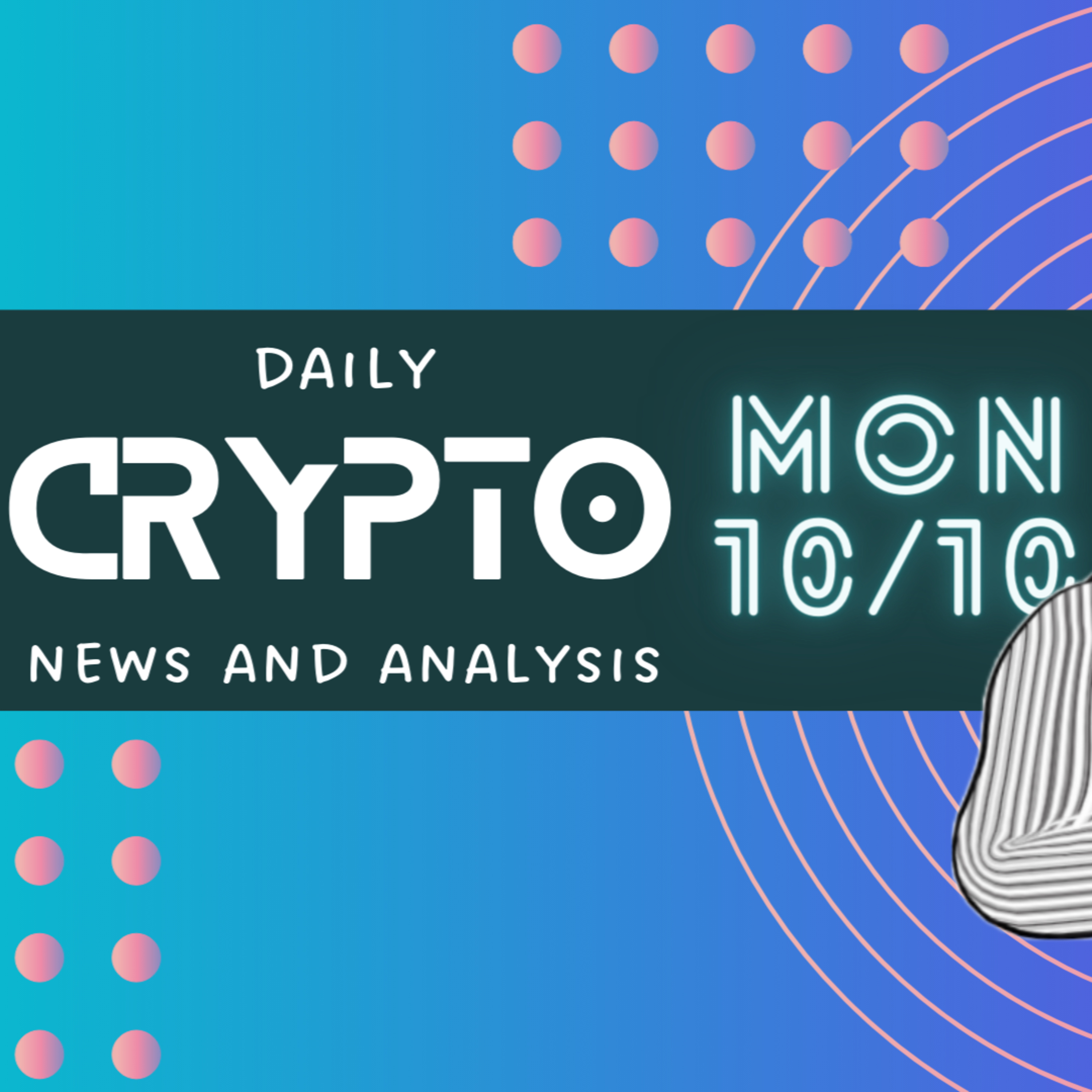 Daily crypto news and analysis, Monday 10/10. The crypto market today. episode artwork