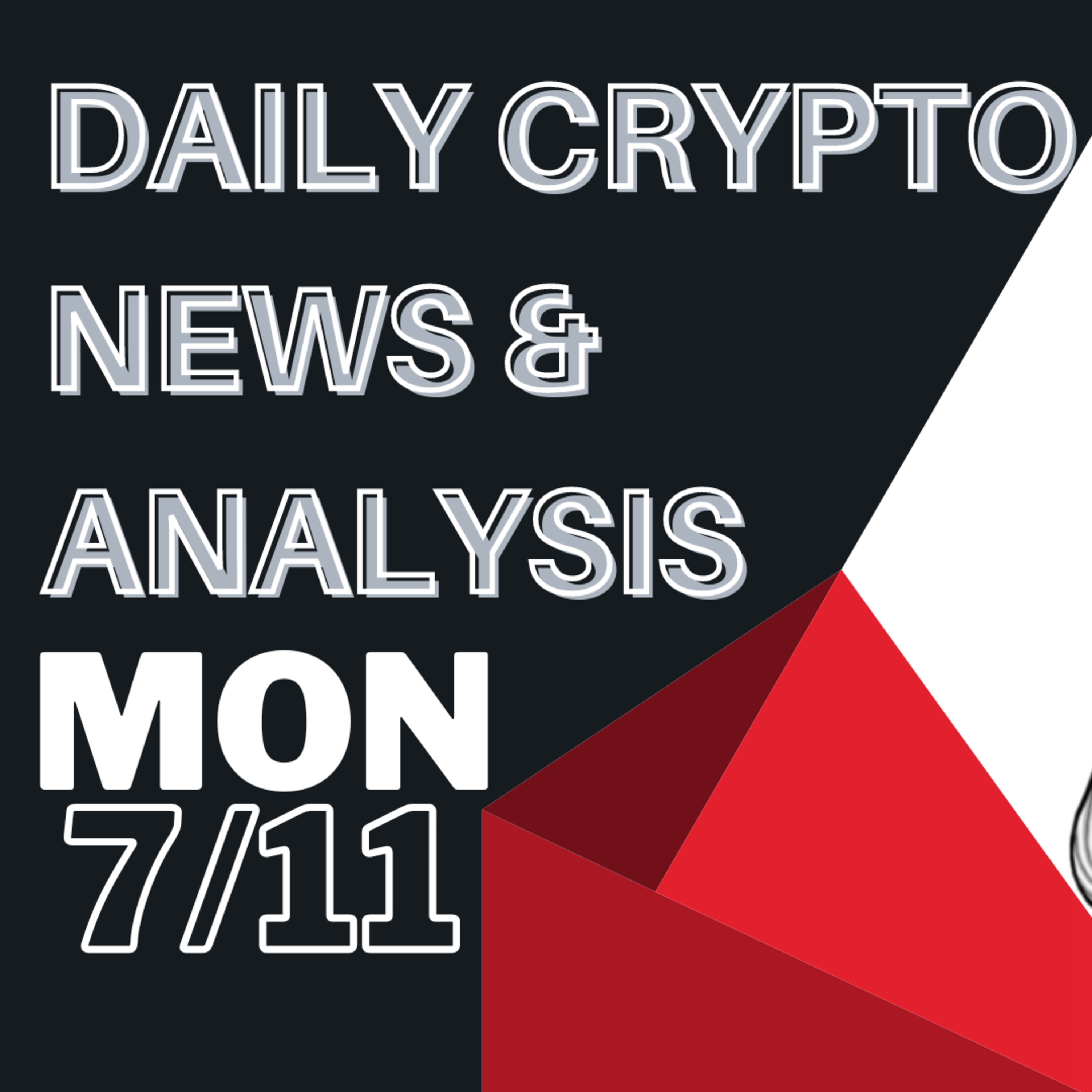 Daily crypto news and analysis, Monday 7/11 The crypto market today #cryptonewsdaily #cryptonewstoday #cryptonews #thecryptoducklife  episode artwork