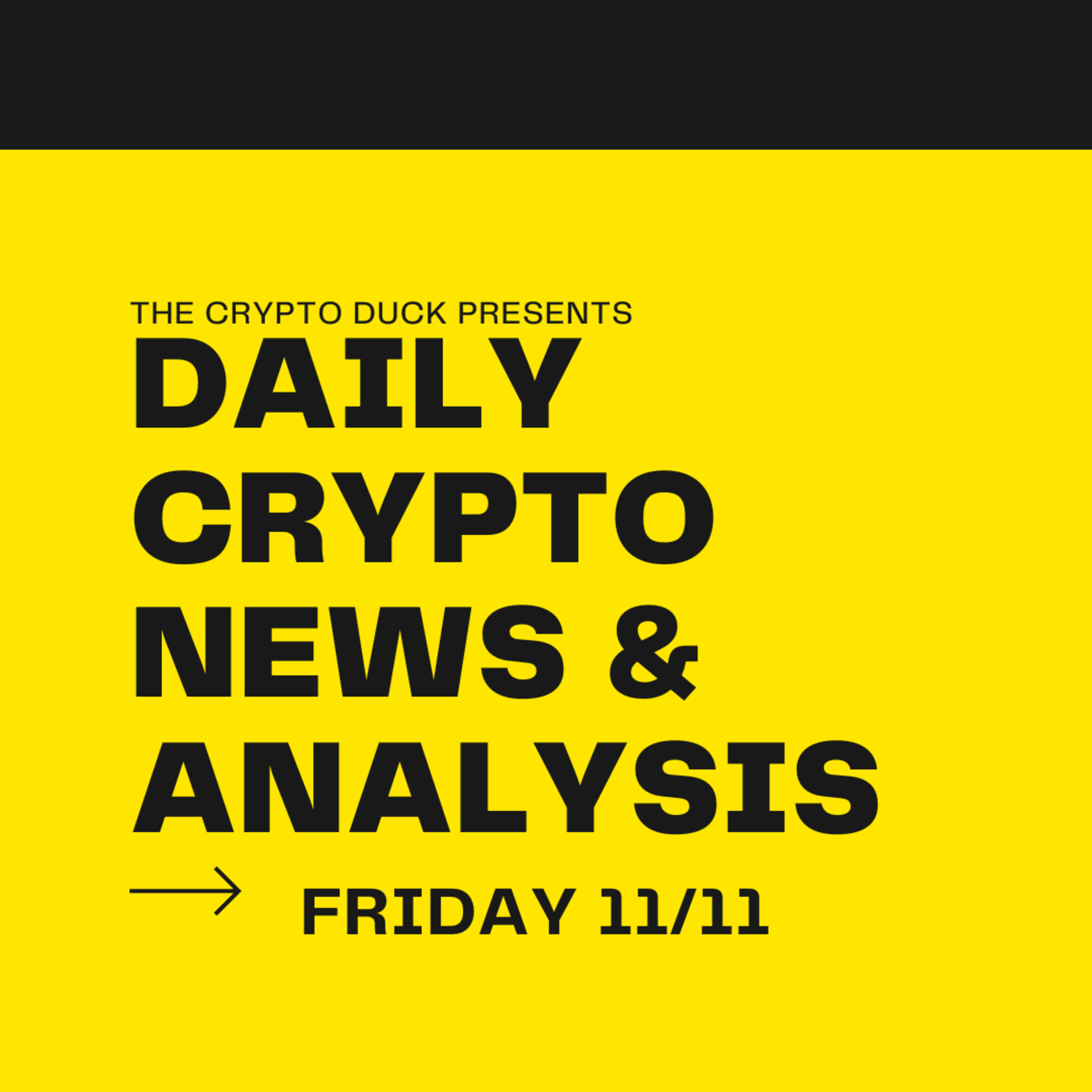 Daily crypto news and analysis, Friday 11/11 The crypto market today #cryptonewsdaily #cryptonewstoday #bitcoinnewstoday #bitcoinnewsdaily #cryptoduck episode artwork