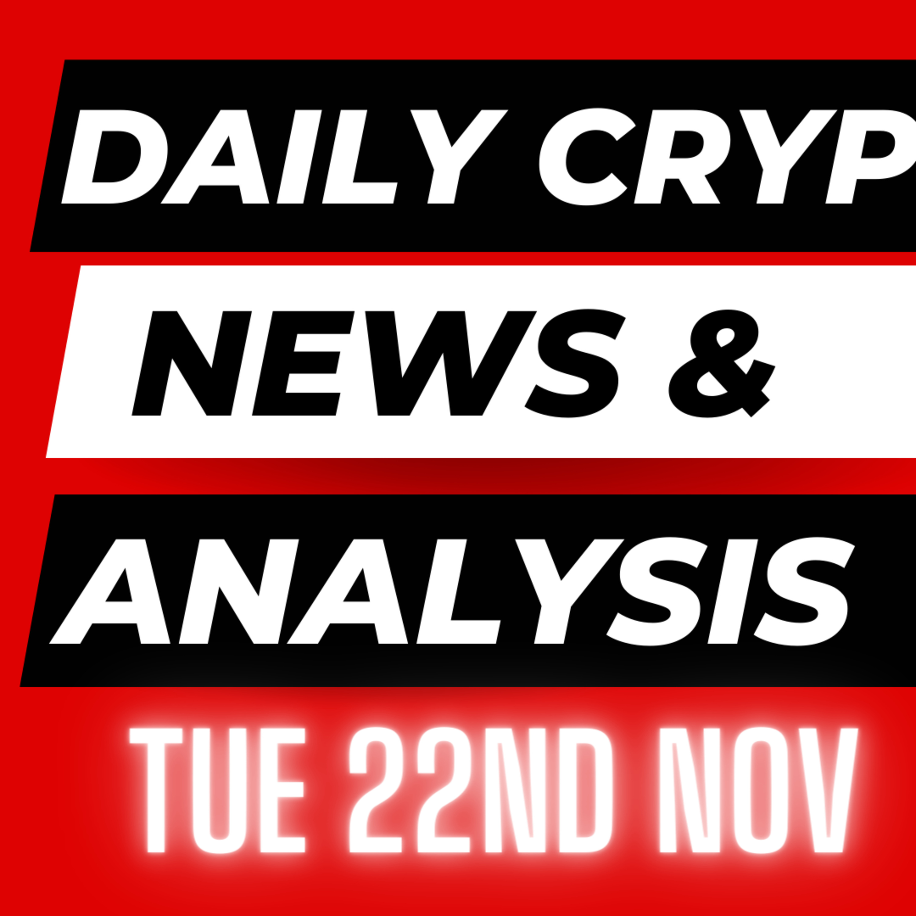 Daily crypto news and analysis TUE 22nd NOV The crypto market today #cryptonewstoday #cryptonewsdaily #bitcoinnewstoday #thecryptoducklife episode artwork