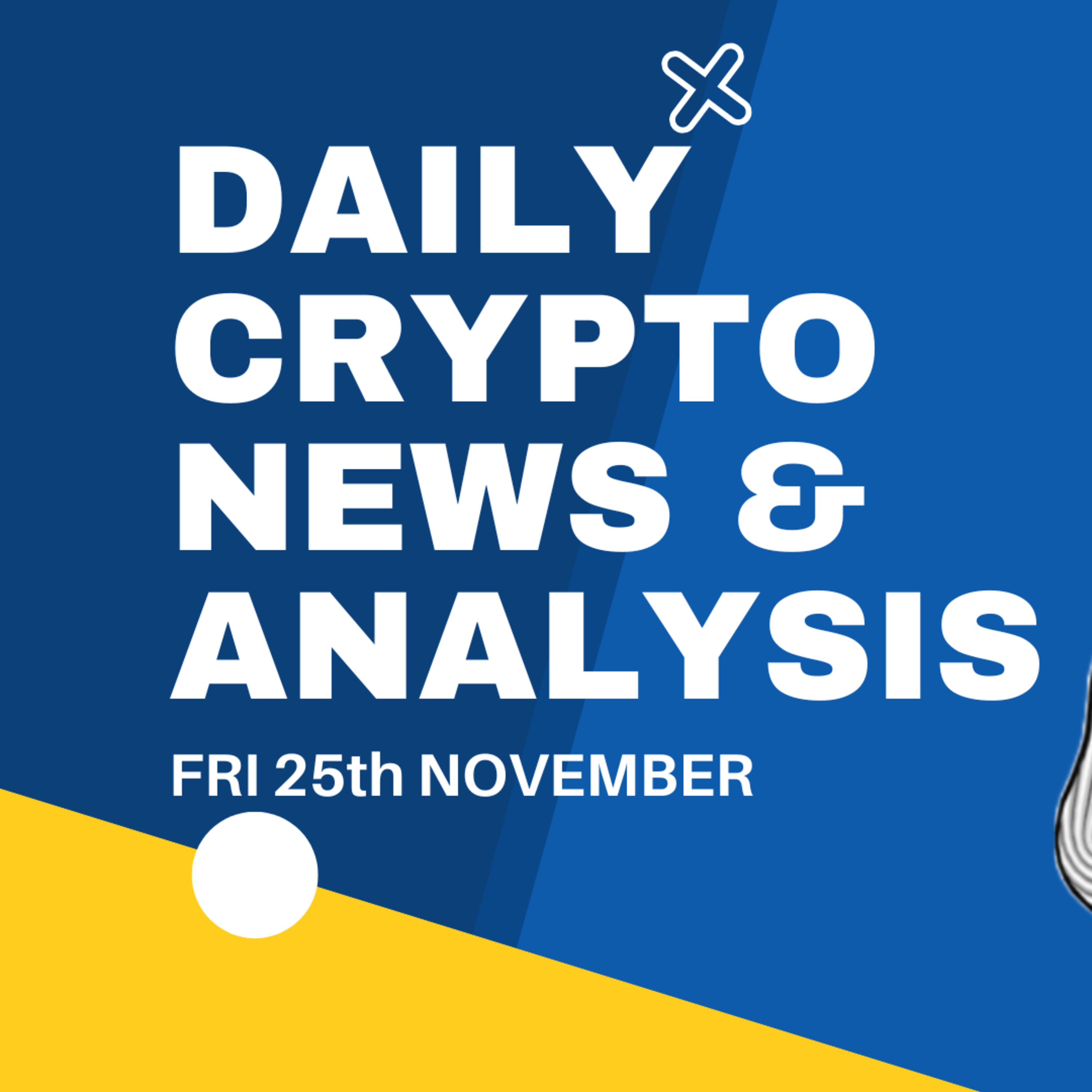 Daily crypto news and analysis FRI 25th NOV The crypto market today #cryptonewstoday #cryptonewsdaily #cryptonews🚀 #thecryptoducklife episode artwork