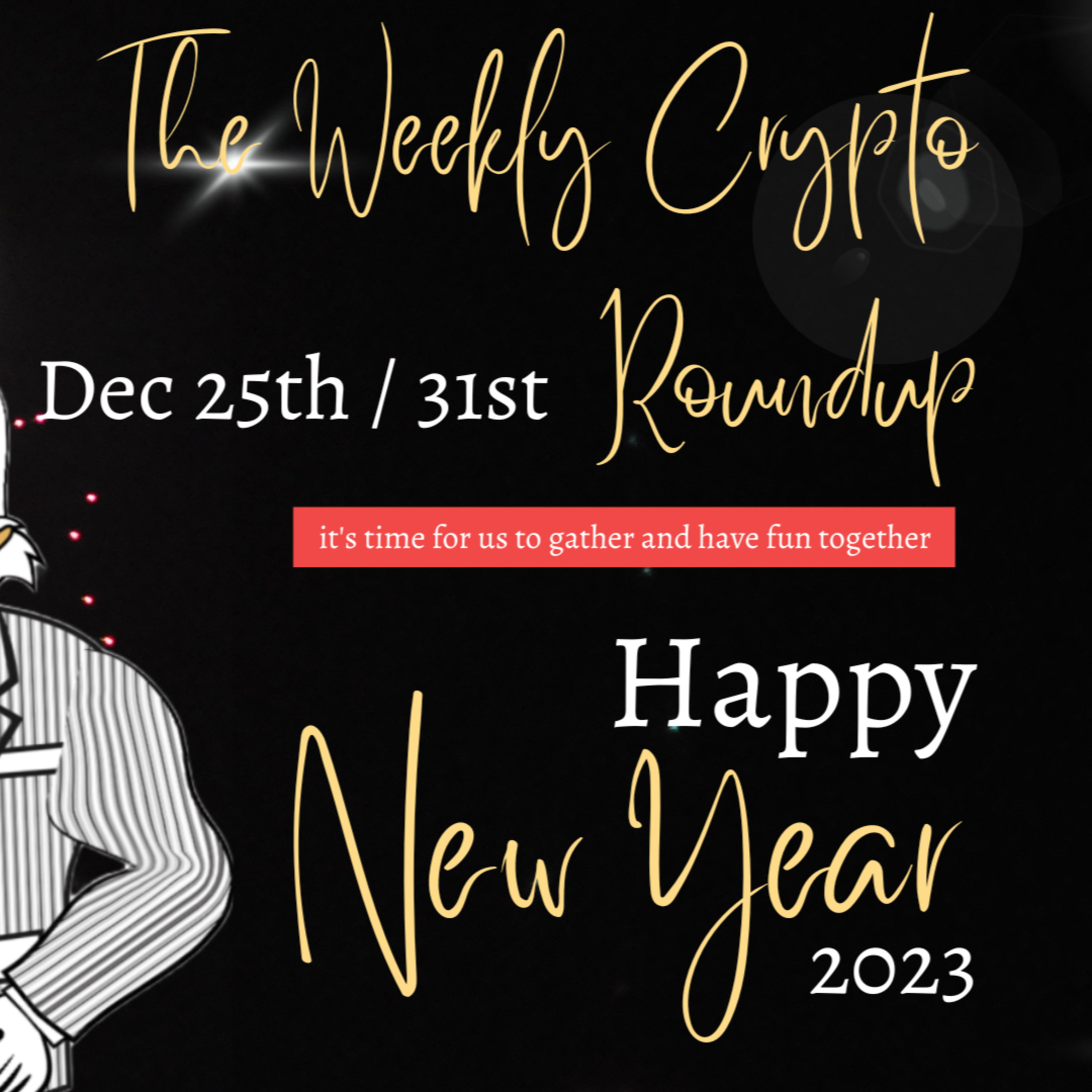 The weekly Crypto roundup for week 25th DEC t/ 31st DEC *Happy New Year* episode artwork