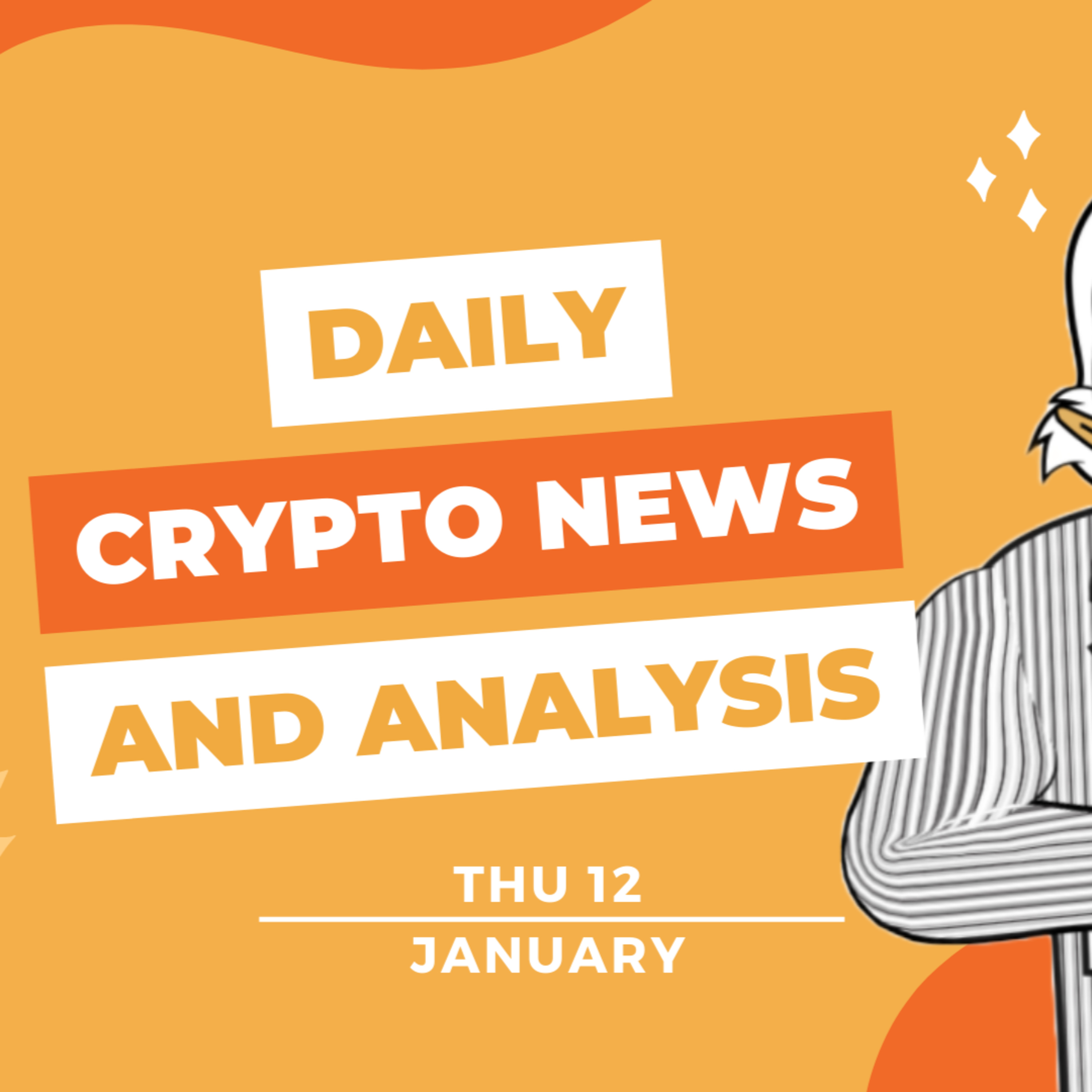 Daily crypto news and analysis THU 12th JAN The crypto market today #cryptonews🚀 #cryptonewstoday #cryptonewsdaily #thecryptoducklife #bitcoinnews  episode artwork