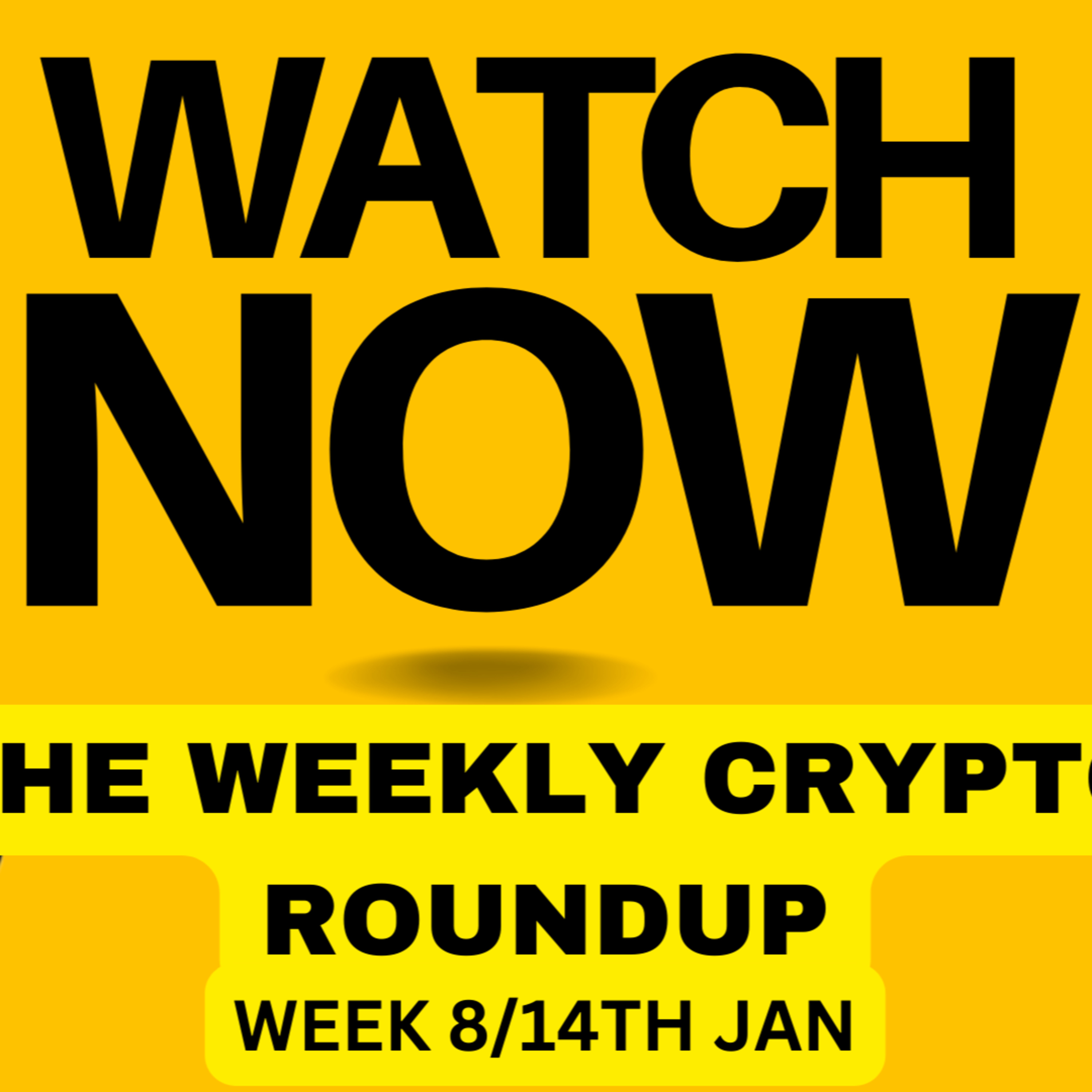 The weekly CRYPTO roundup for week 7/14th JAN