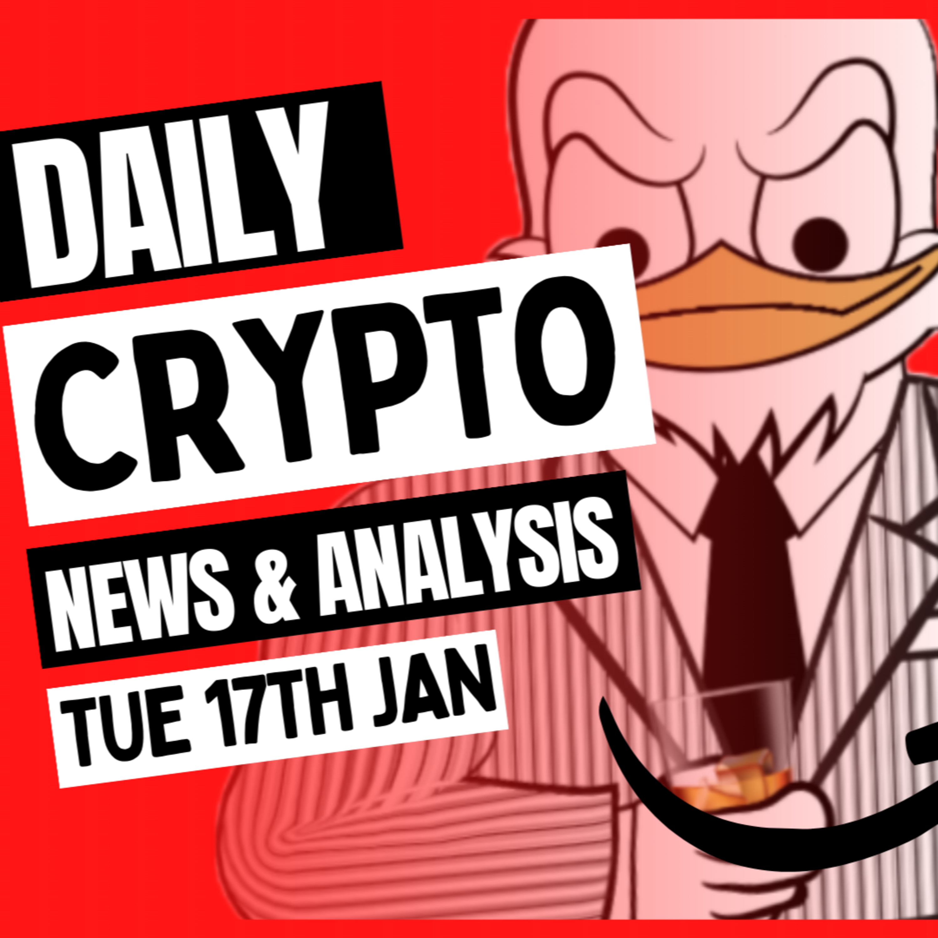 Daily crypto news and analysis TUE 17th JAN The crypto market today #cryptonews🚀 #cryptonewstoday #cryptonewsdaily #thecryptoducklife #bitcoinnews  episode artwork