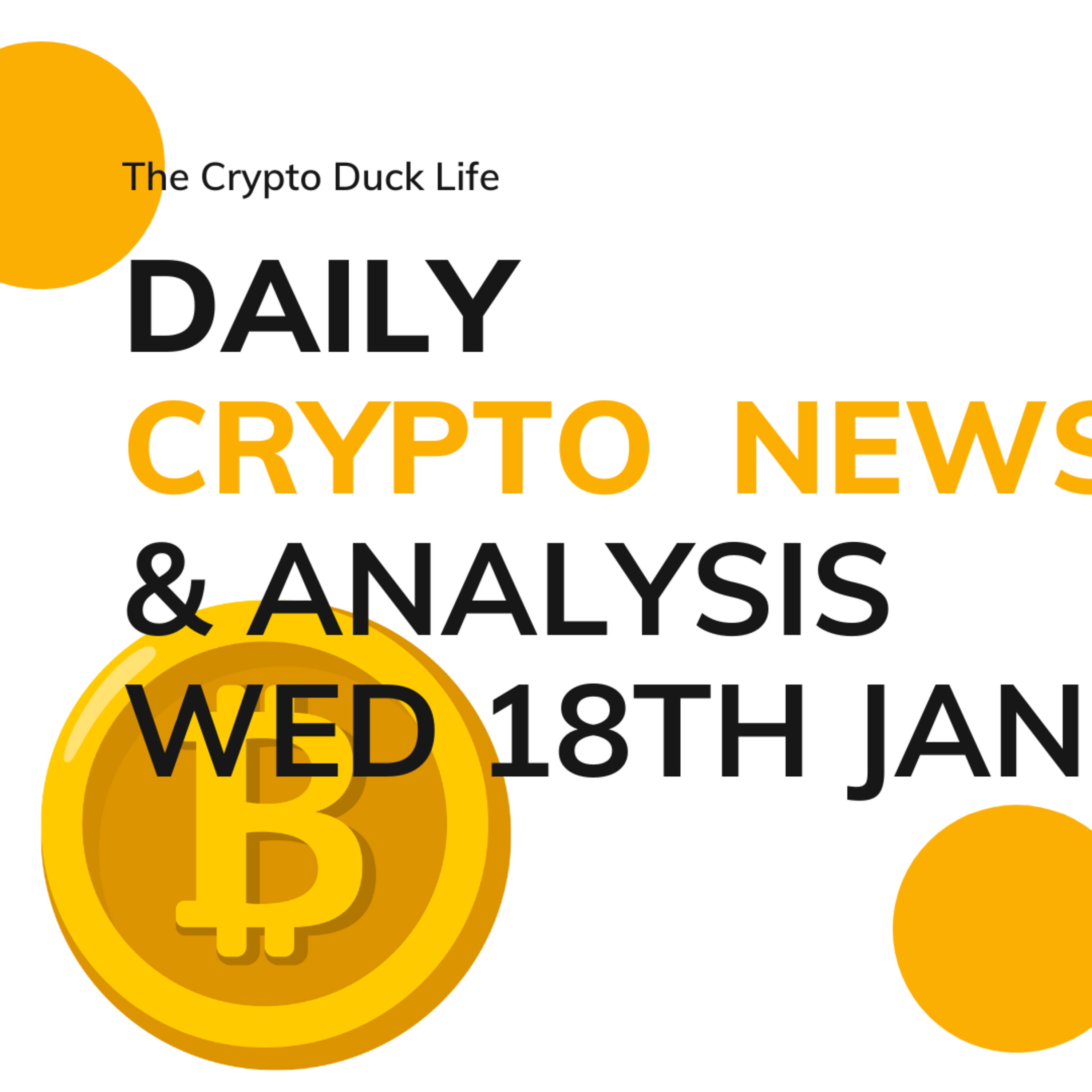 Daily crypto news and analysis WED 18th JAN The crypto market today episode artwork