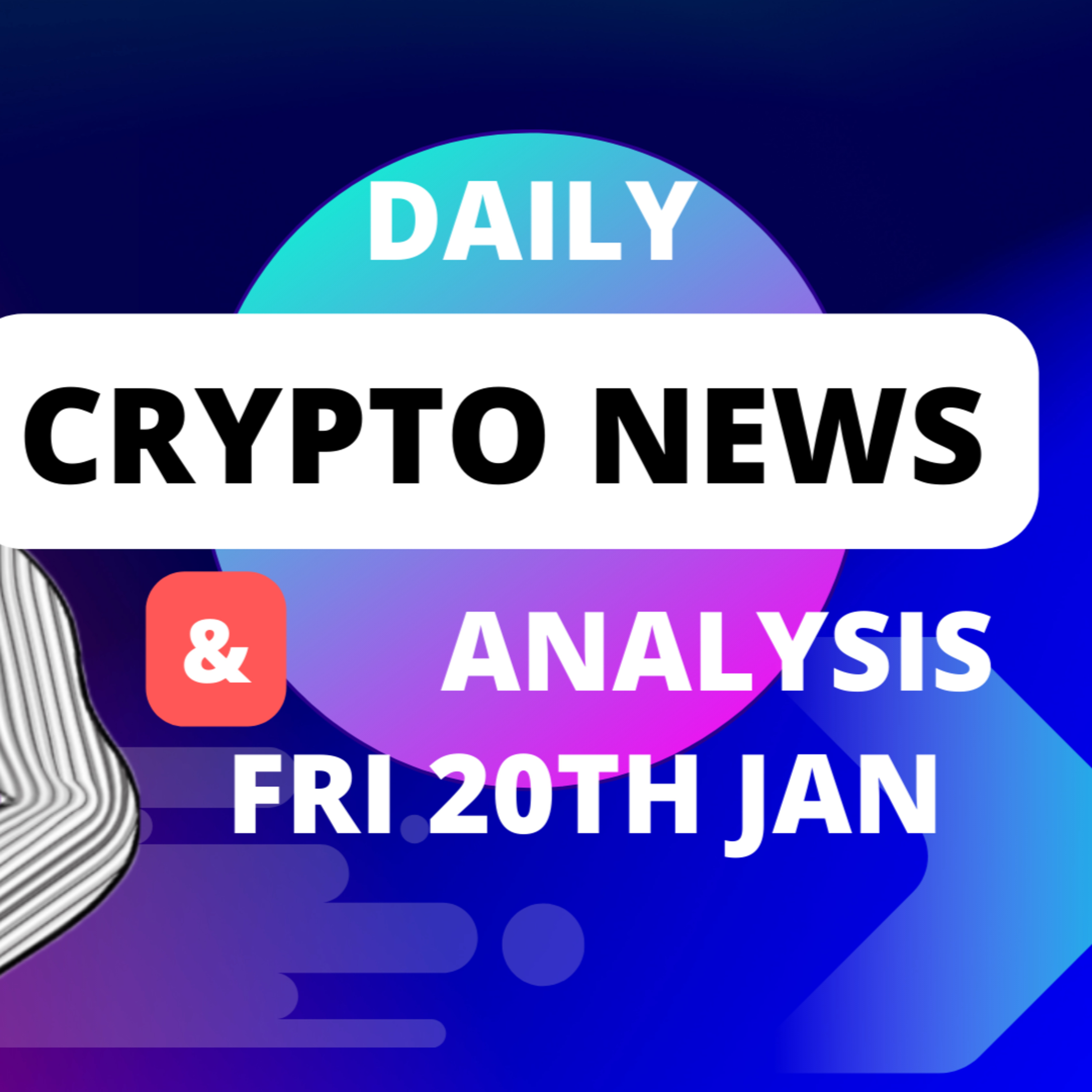 Daily crypto news and analysis FRI 20th JAN The crypto market today #cryptonews🚀 #cryptonewstoday #cryptonewsdaily #bitcoinnewstoday #cryptoduck  episode artwork