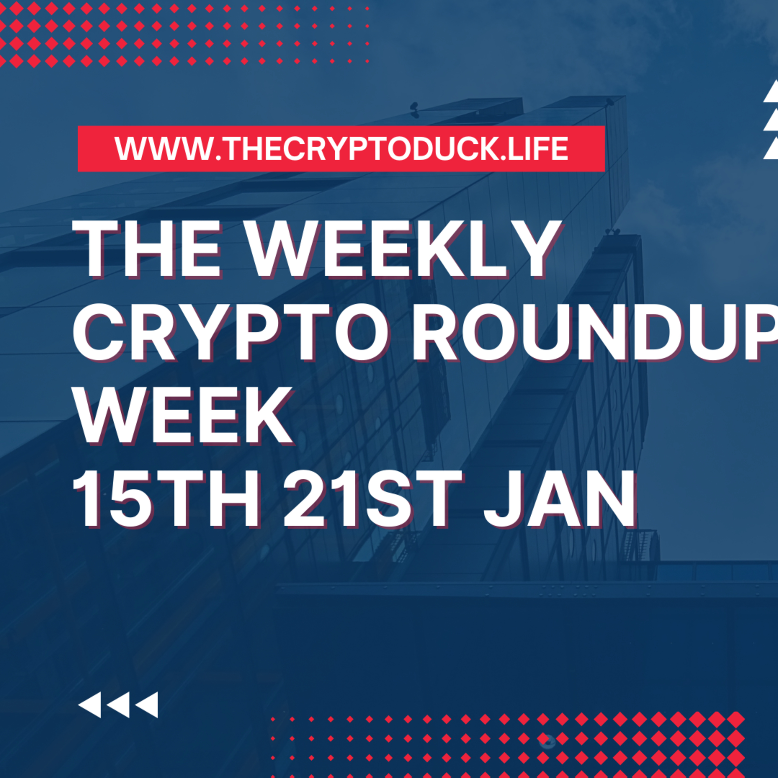 The weekly CRYPO roundup for week 15th / 21st Jan episode artwork