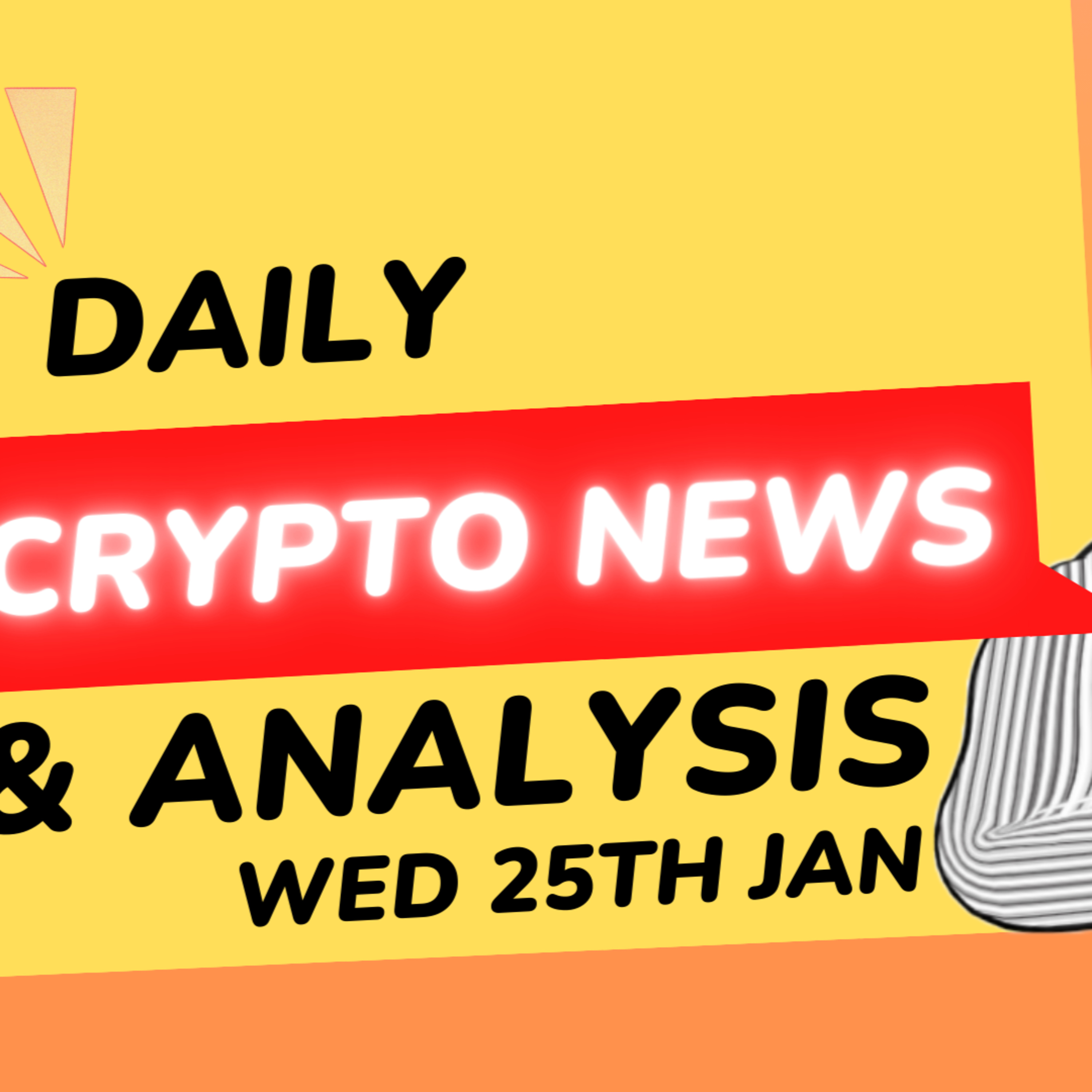 Daily crypto news and analysis WED 25th JAN The crypto market today #cryptonews🚀 #cryptonewstoday #cryptonewsdaily #bitcoinnewsdaily #cryptoduck  episode artwork
