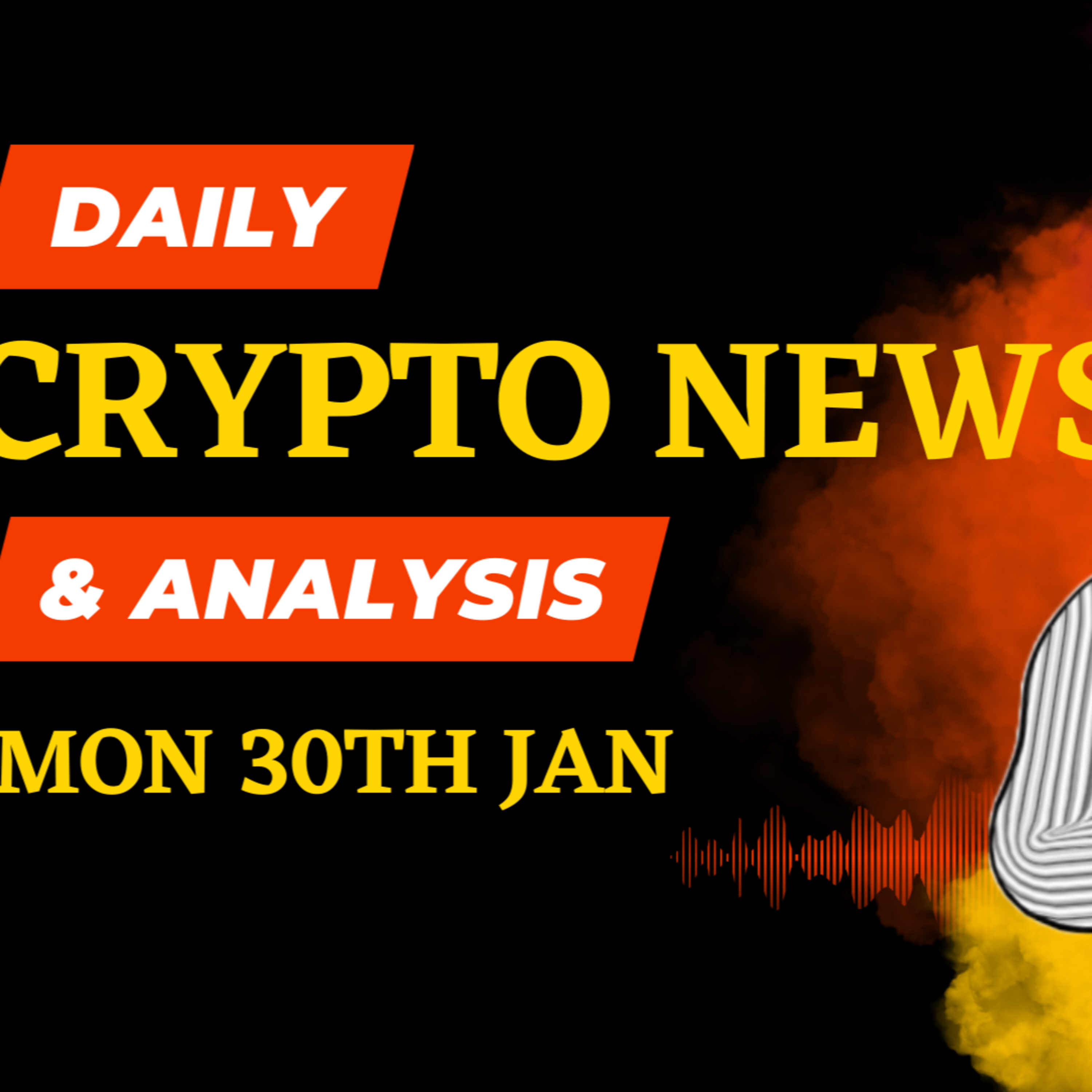 Daily crypto news and analysis MON 30th JAN The crypto market today #cryptonews🚀 #cryptonewstoday #cryptonewsdaily #bitcoinnewstoday #cryptoduck episode artwork