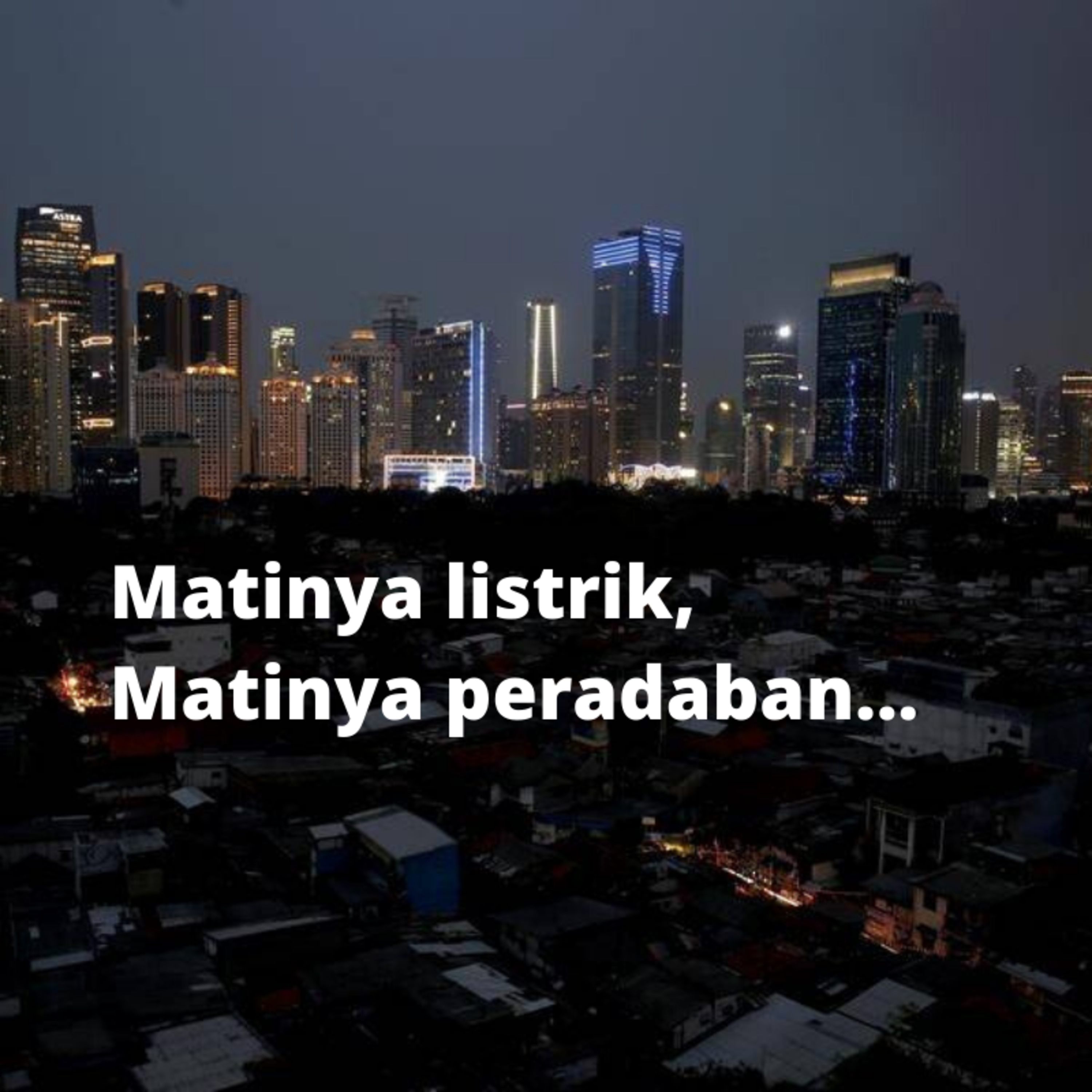 Padamnya Listrik, Padamnya Peradaban.. episode artwork