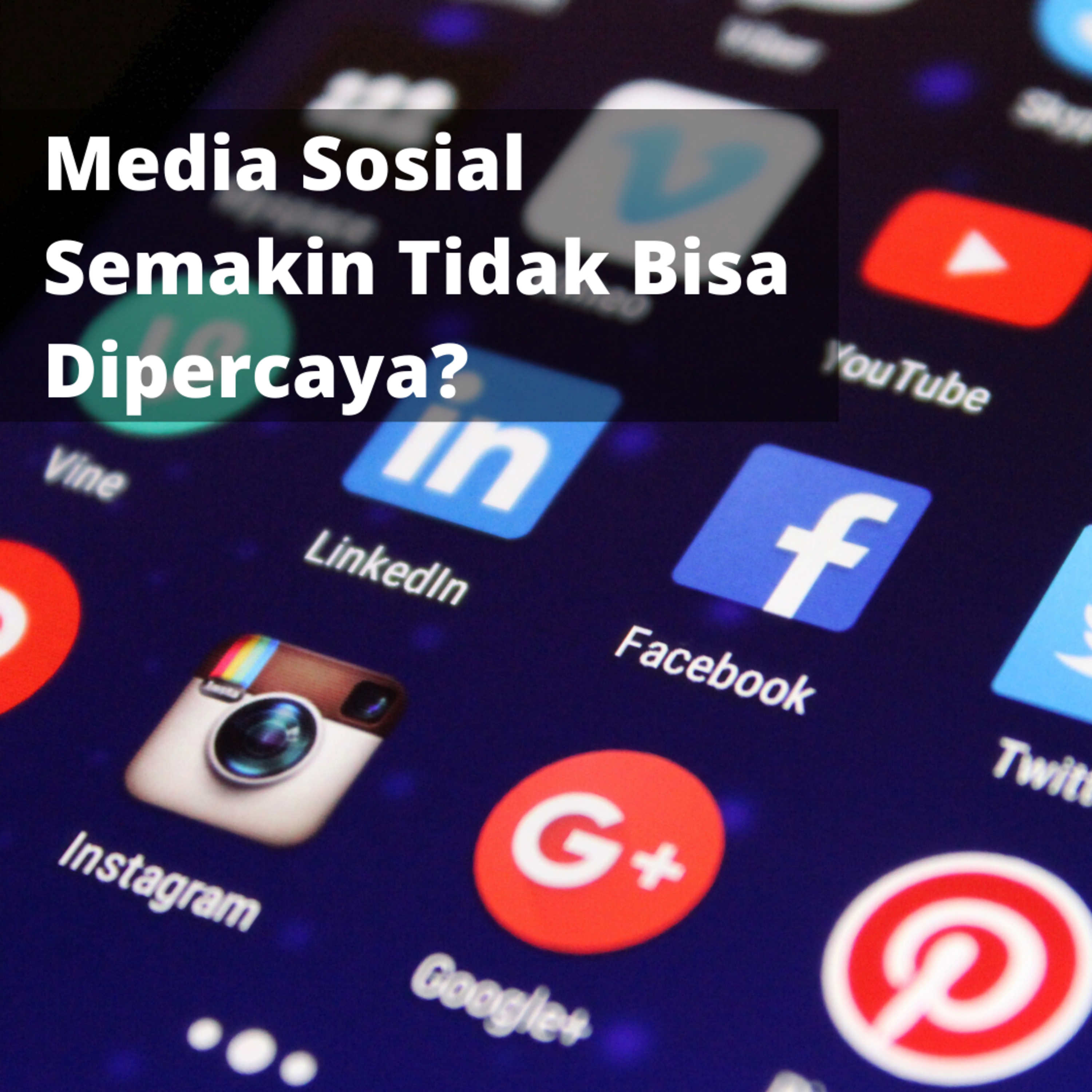 Media Sosial Semakin Tidak Bisa Dipercaya? episode artwork