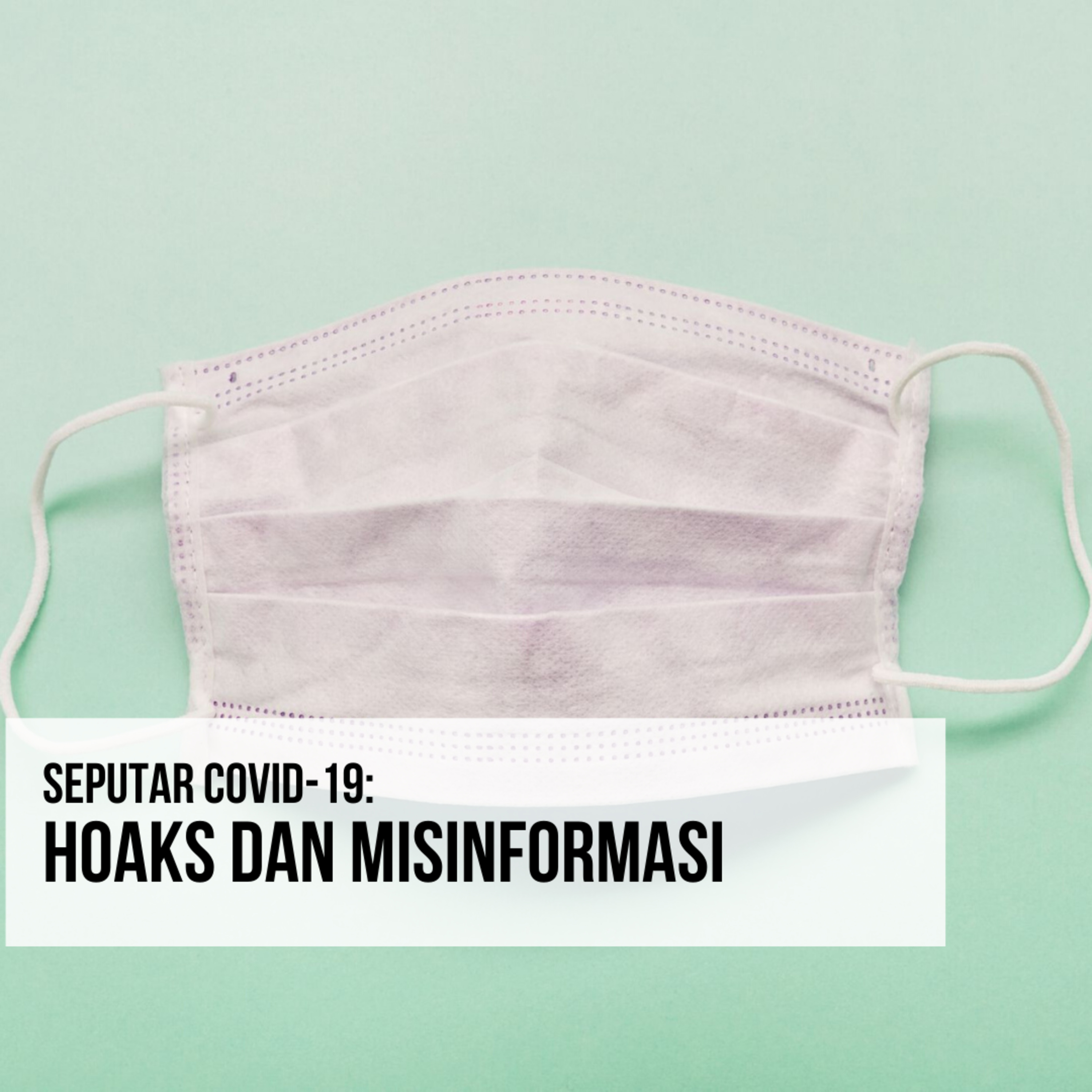 Seputar COVID-19: Hoaks dan Misinformasi episode artwork