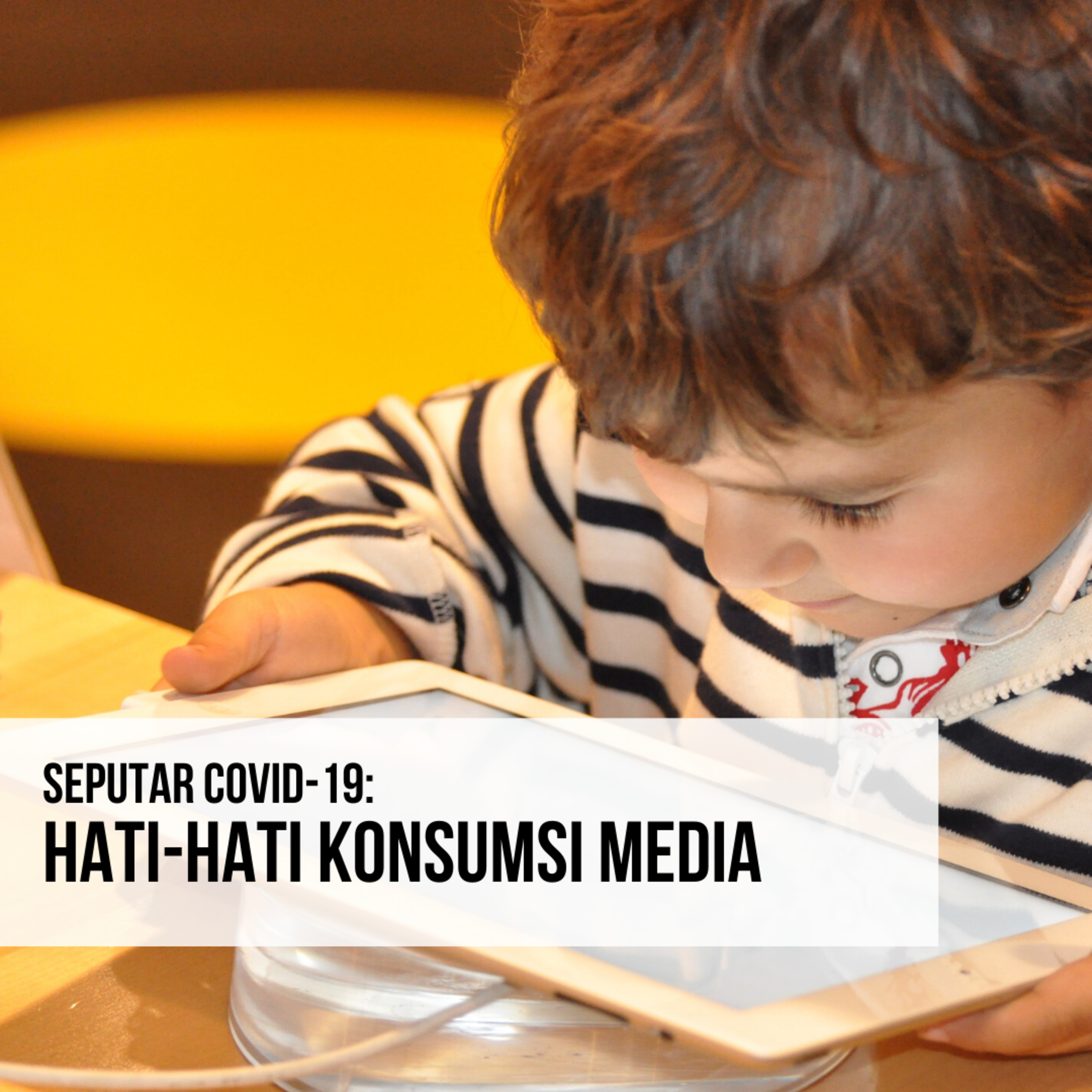 Seputar COVID-19: Hati-Hati Konsumsi Media episode artwork