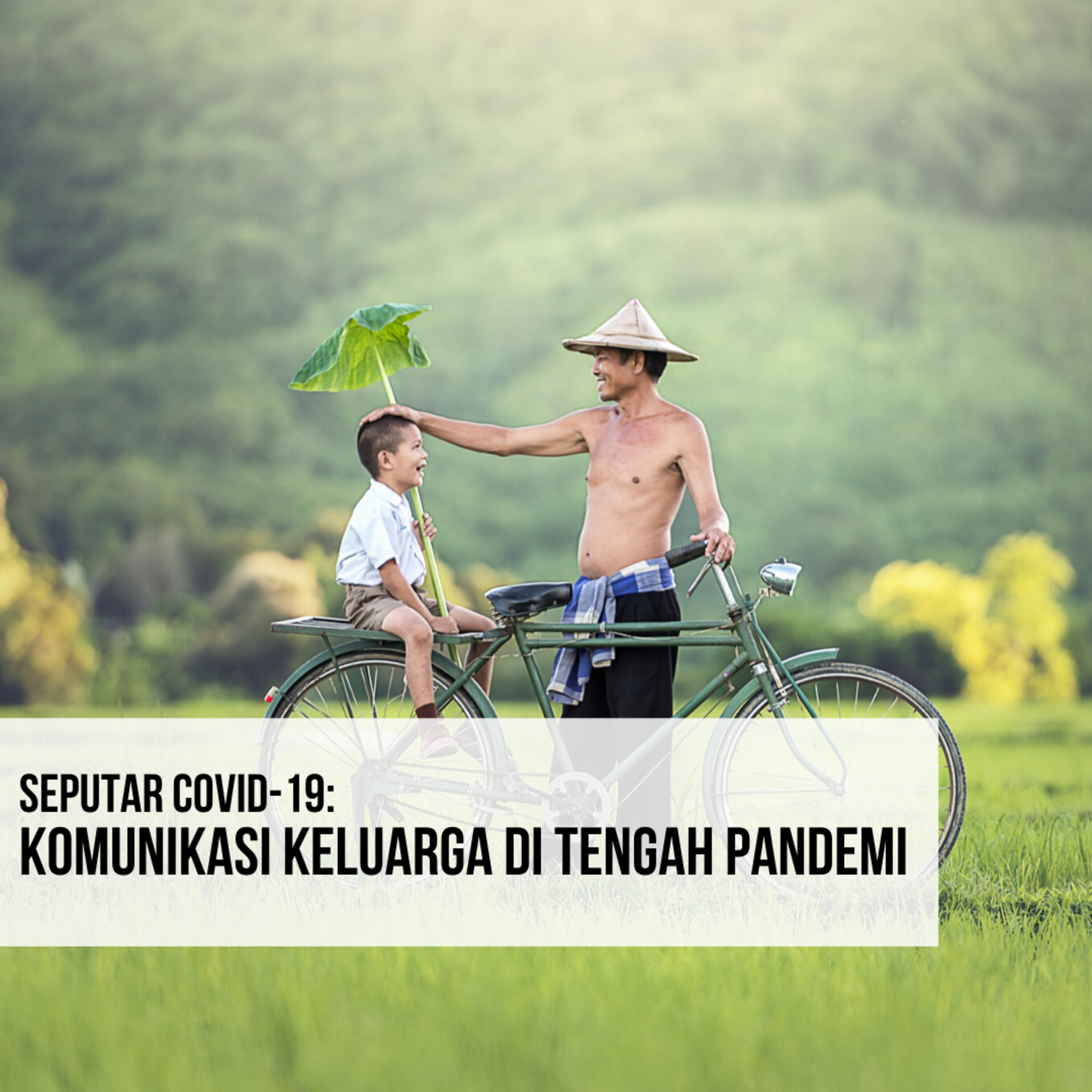 Seputar COVID-19: Komunikasi Keluarga di Tengah Pandemi episode artwork