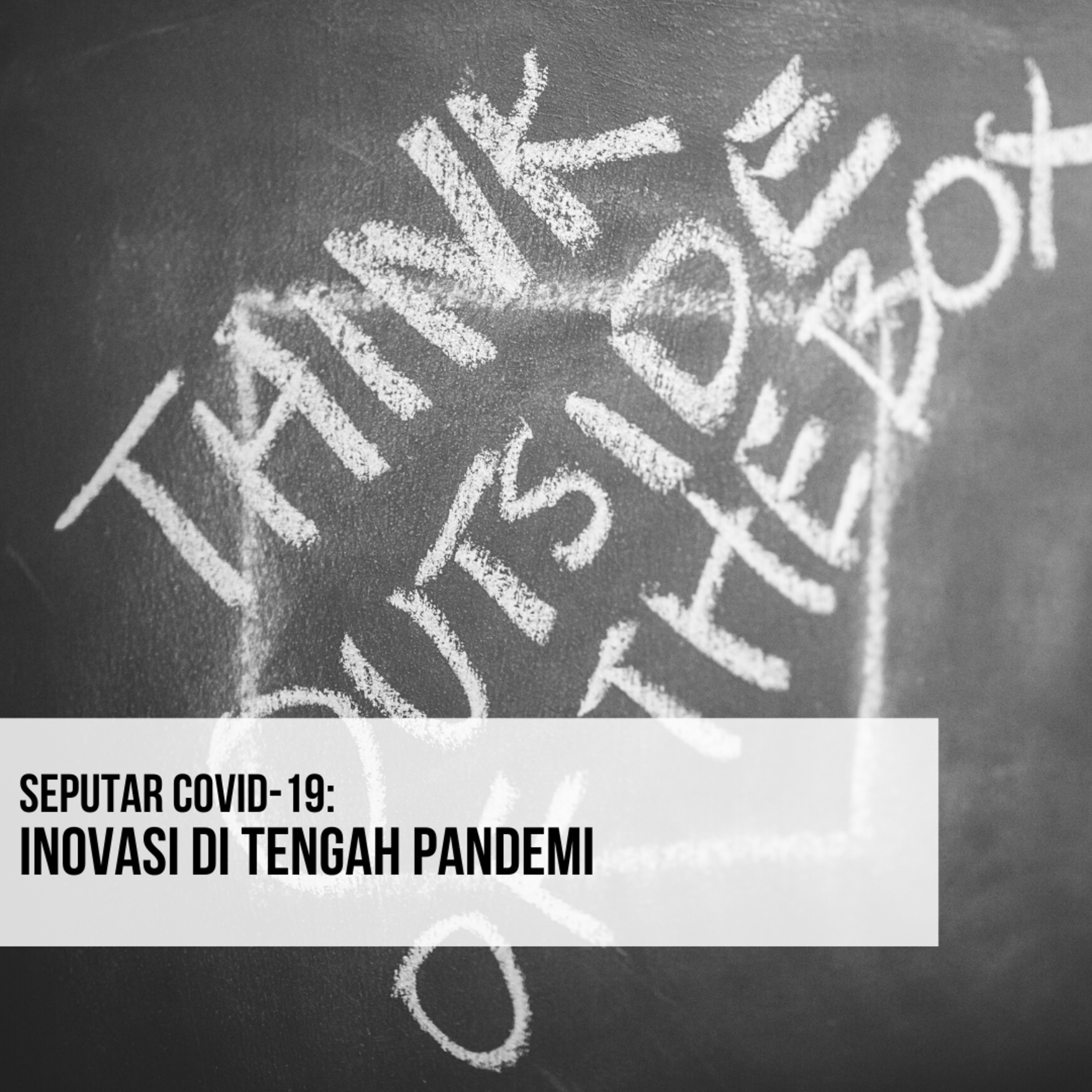 Seputar COVID-19: Inovasi di saat Pandemi episode artwork